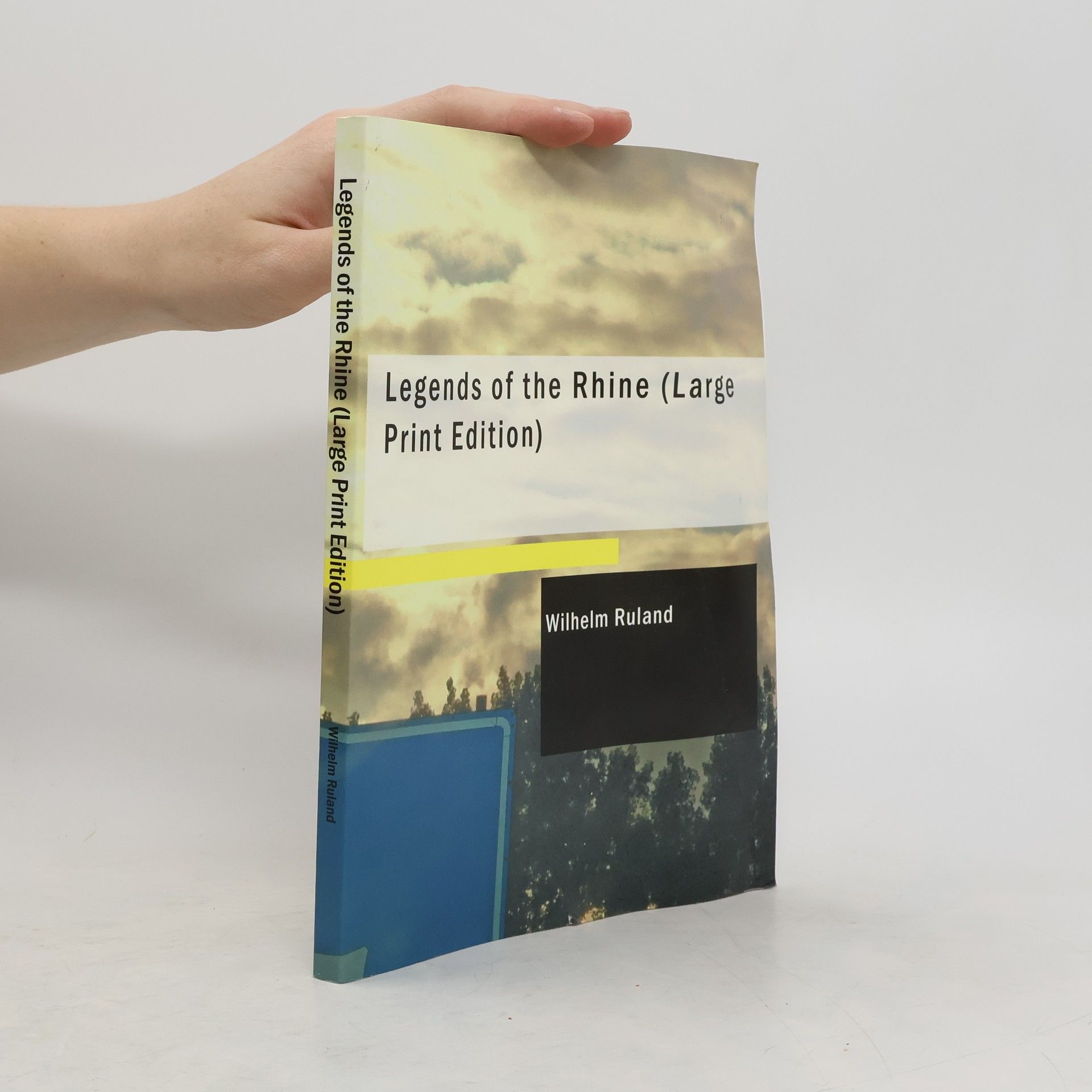 Wilhelm Ruland Legends of the Rhine (Large Print Edition)