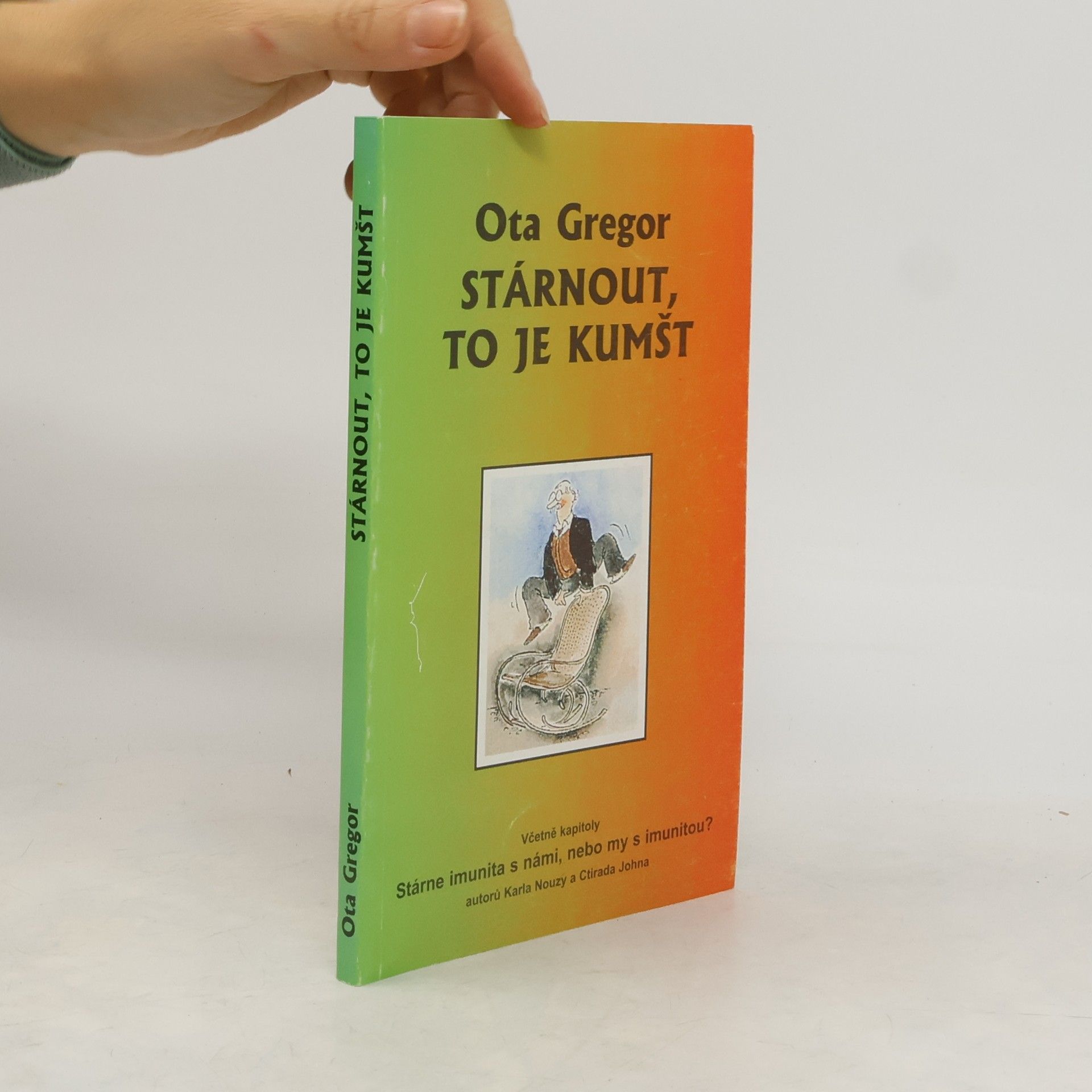 Ota Gregor Stárnout, to je kumšt