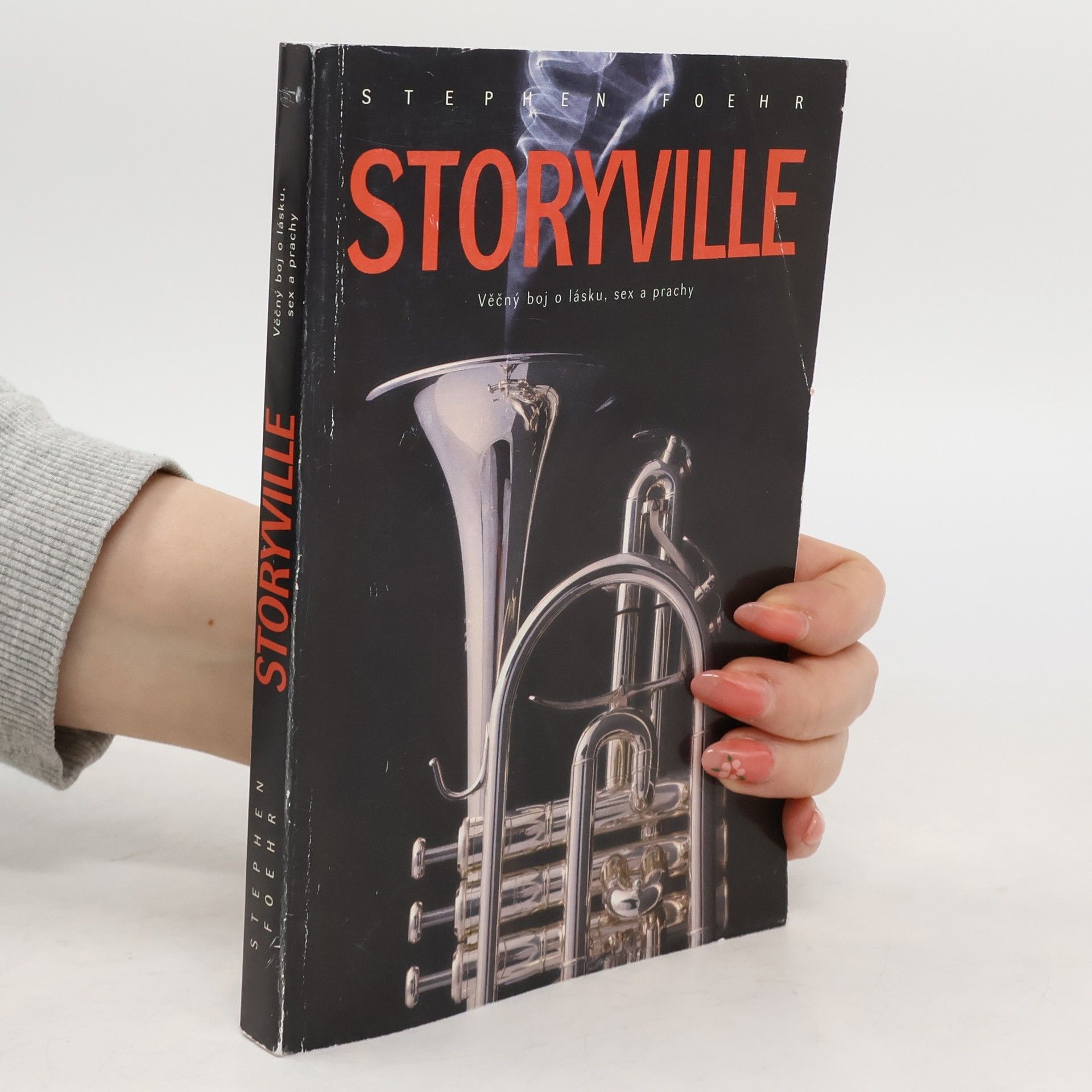 Stephen Foehr Storyville - Věčný boj o lásku, sex a prachy