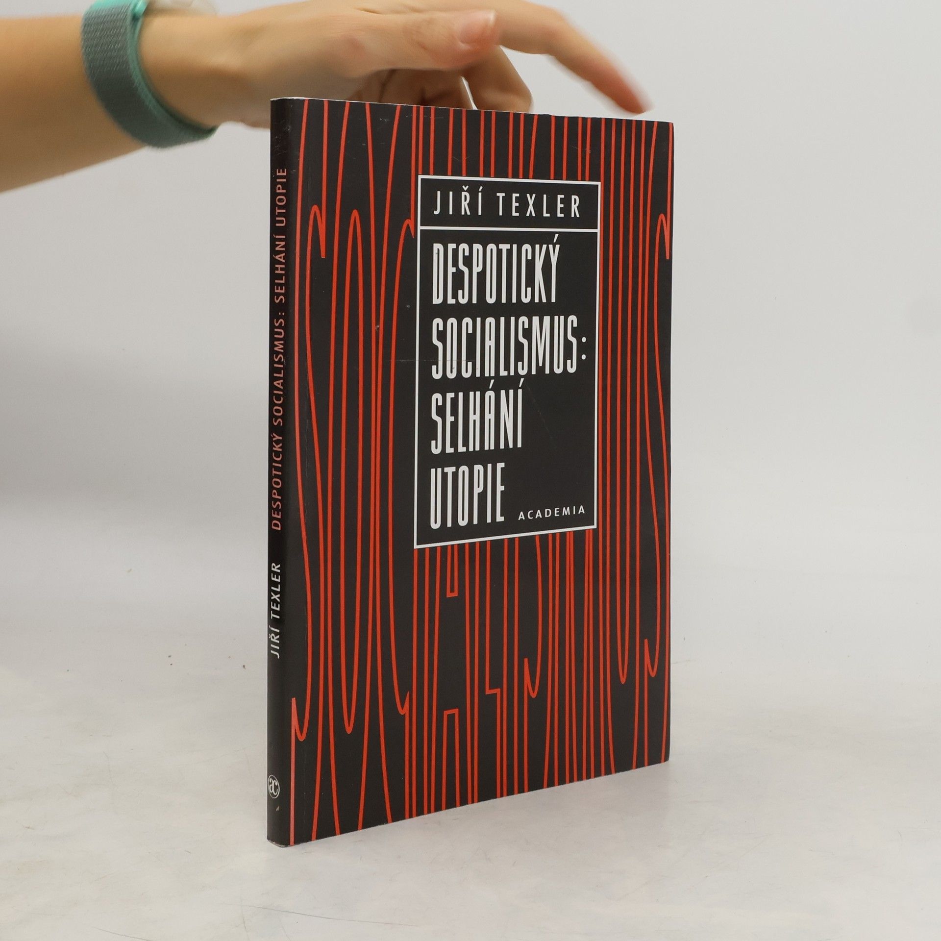Jiří Texler Despotický socialismus: selhání utopie