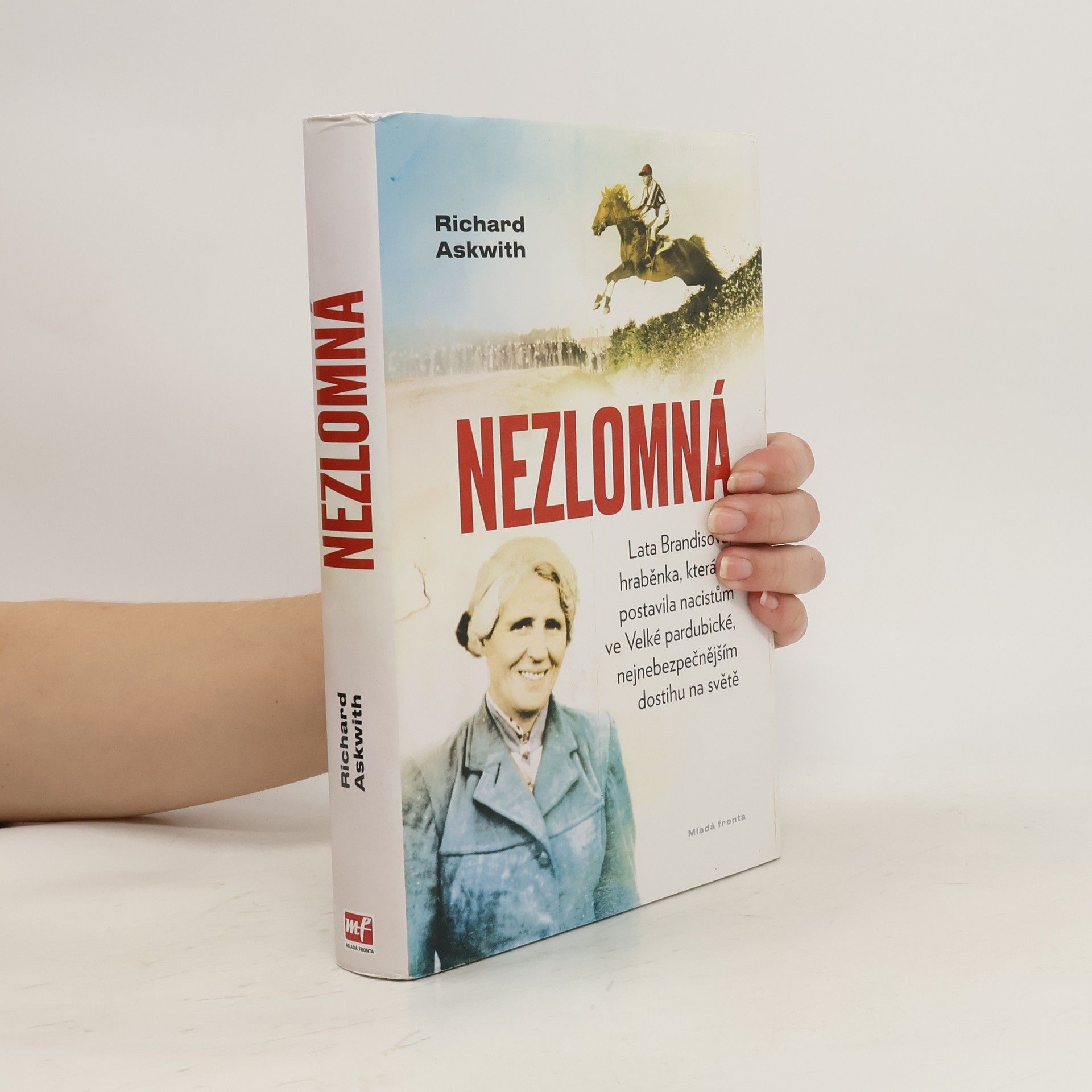 Richard Askwith Nezlomná. Hraběnka, která se postavila nacistům ve Velké pardubické