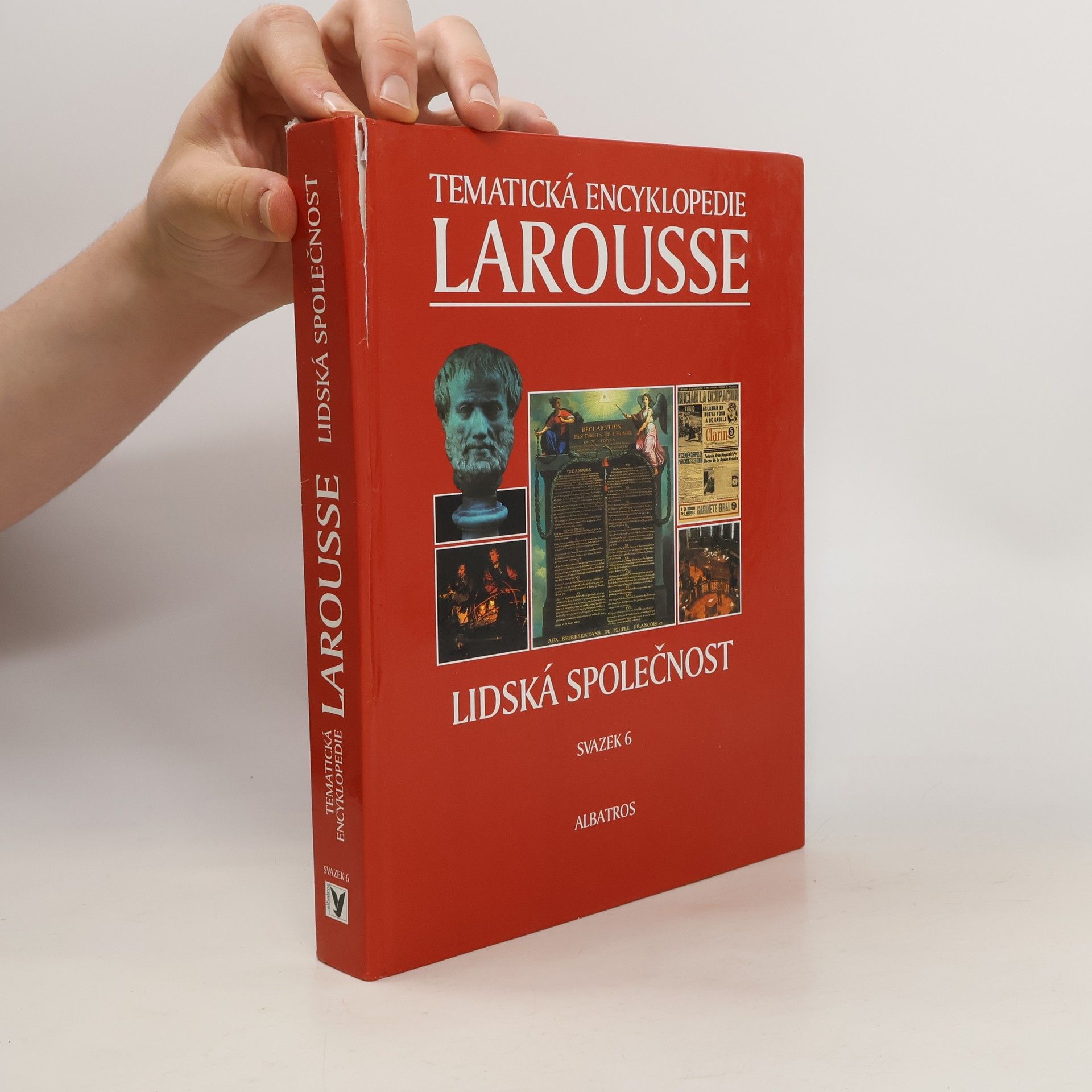 Anne Tavard Tematická encyklopedie Larousse 6. Lidská společnost