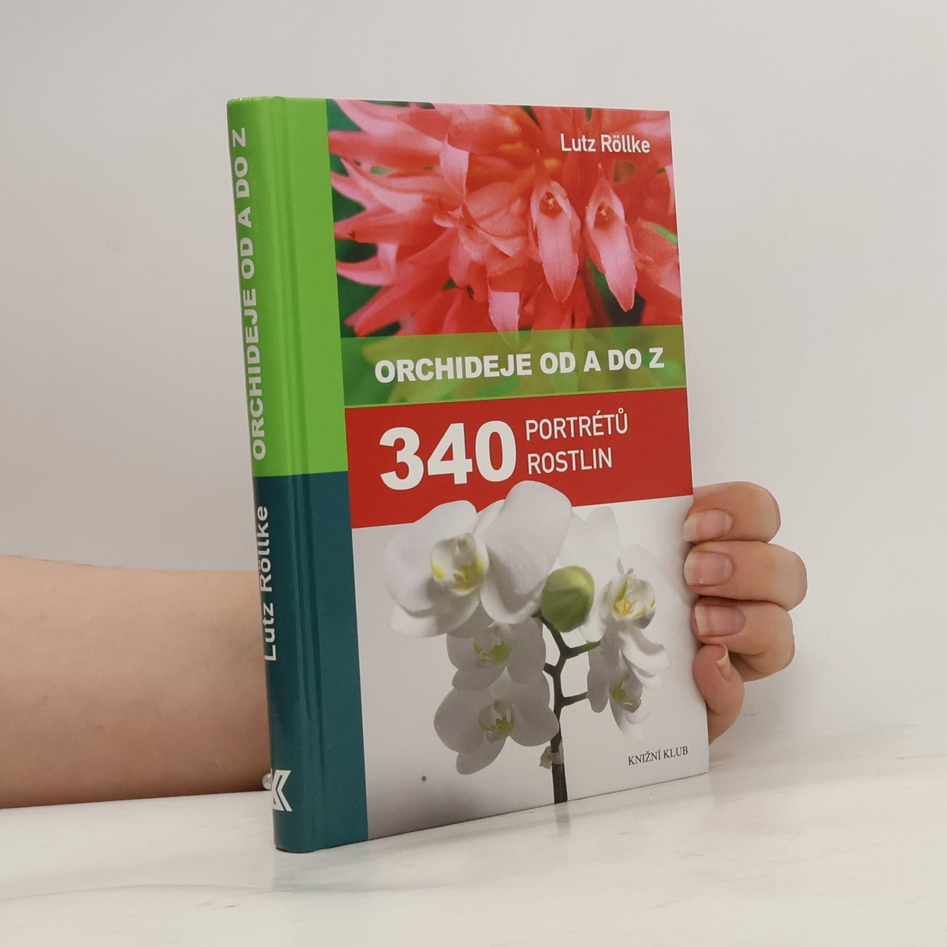 Lutz Röllke Orchideje od A do Z : 340 portrétů rostlin