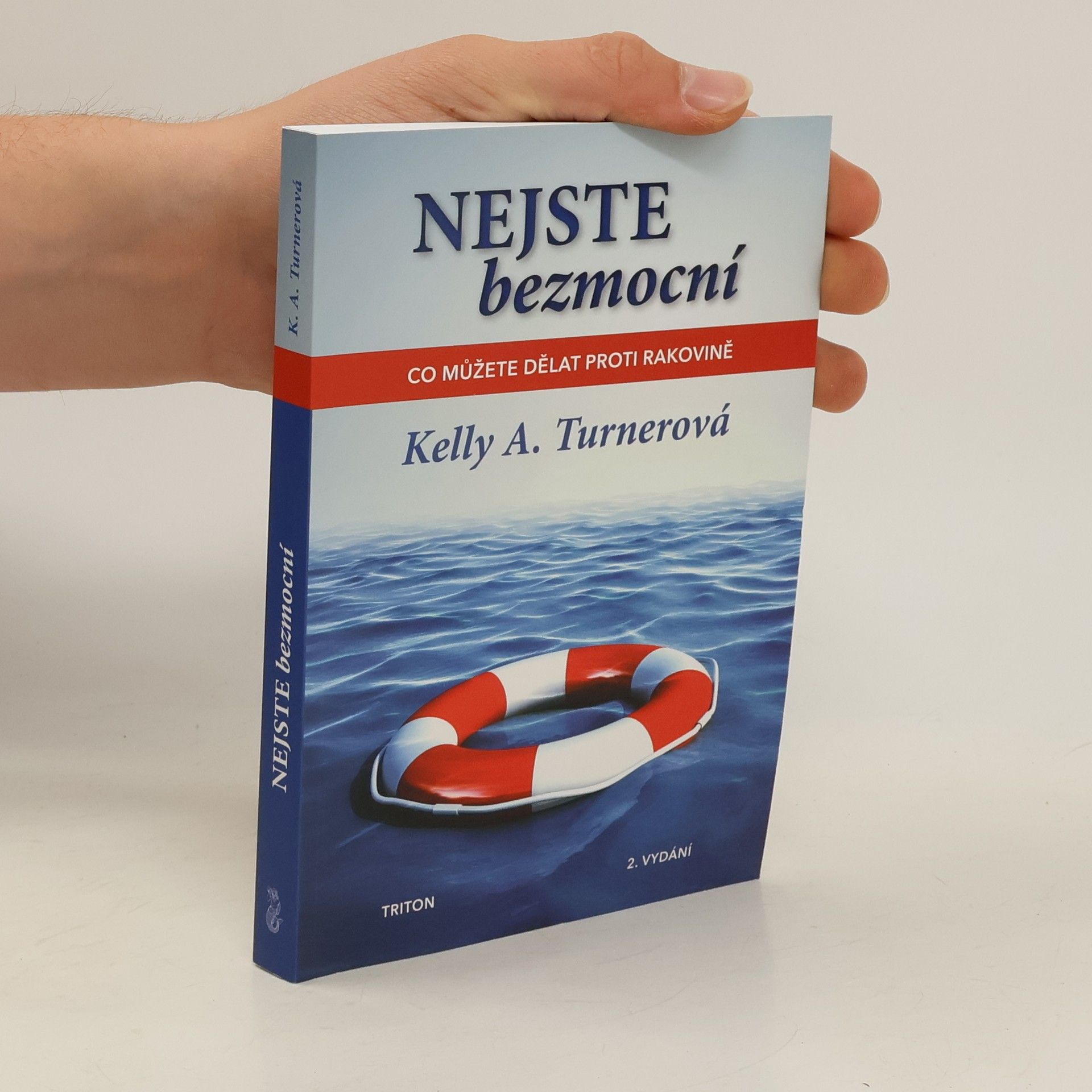 Kelly A. Turner Nejste bezmocní : co můžete dělat proti rakovině