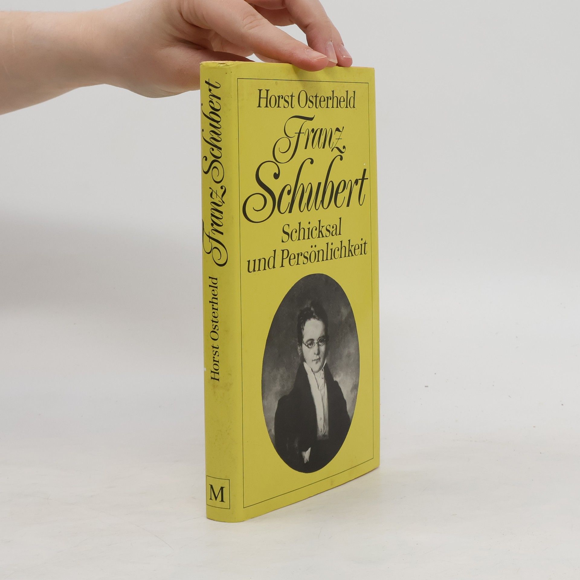 Horst Osterheld Franz Schubert. Schicksal und Persönlichkeit