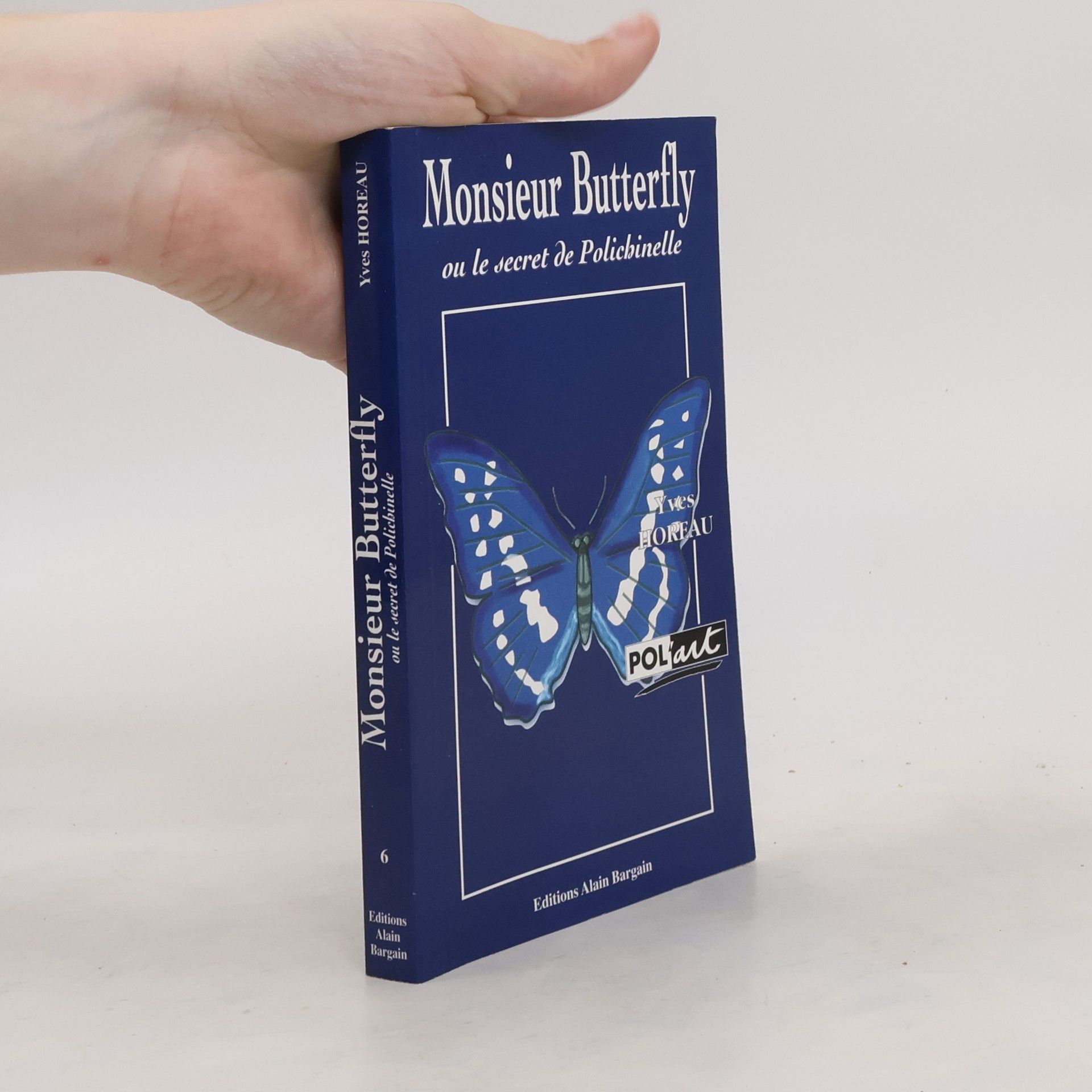 Yves Horeau Monsieur Butterfly ou Le secret de Polichinelle
