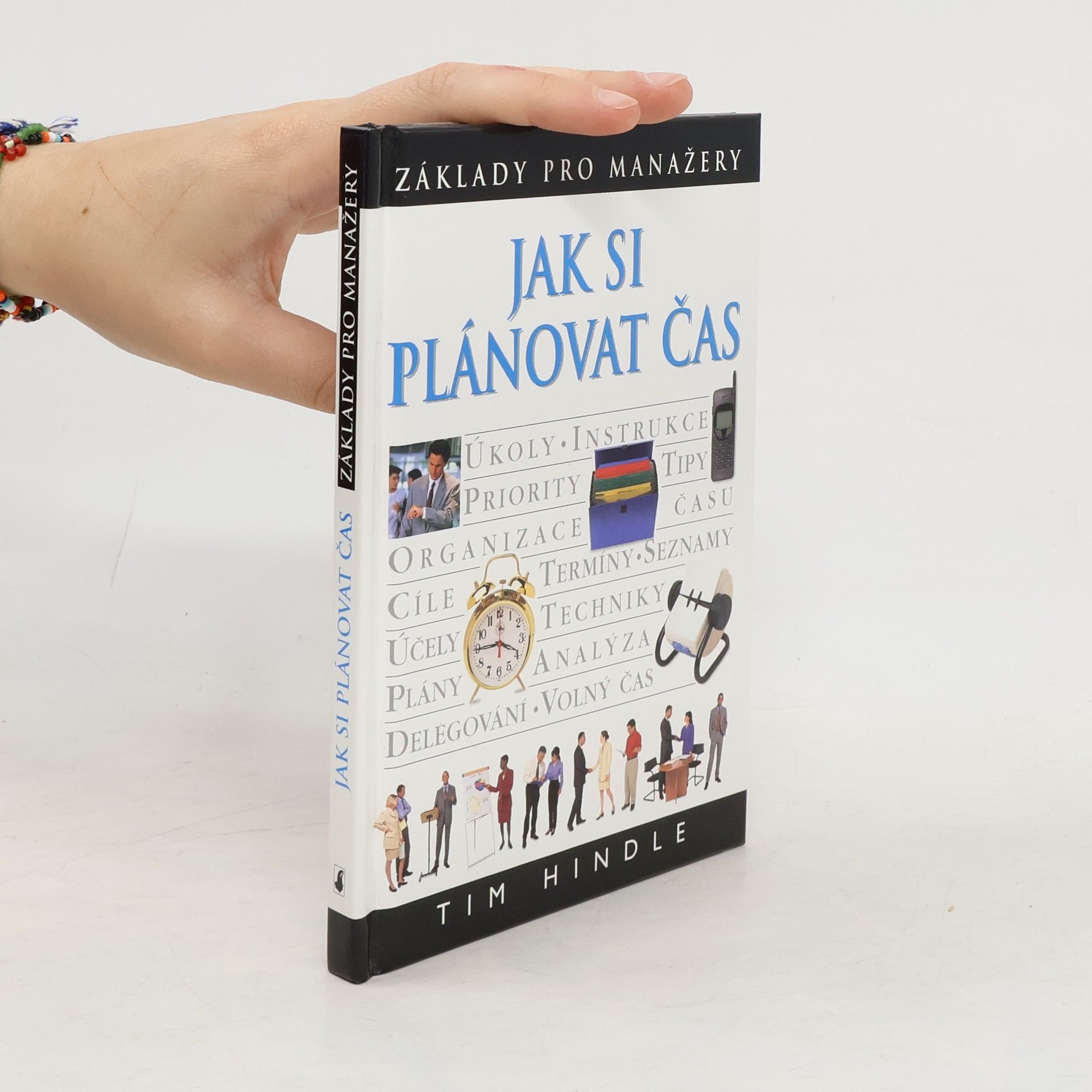 Tim Hindle Jak si plánovat čas