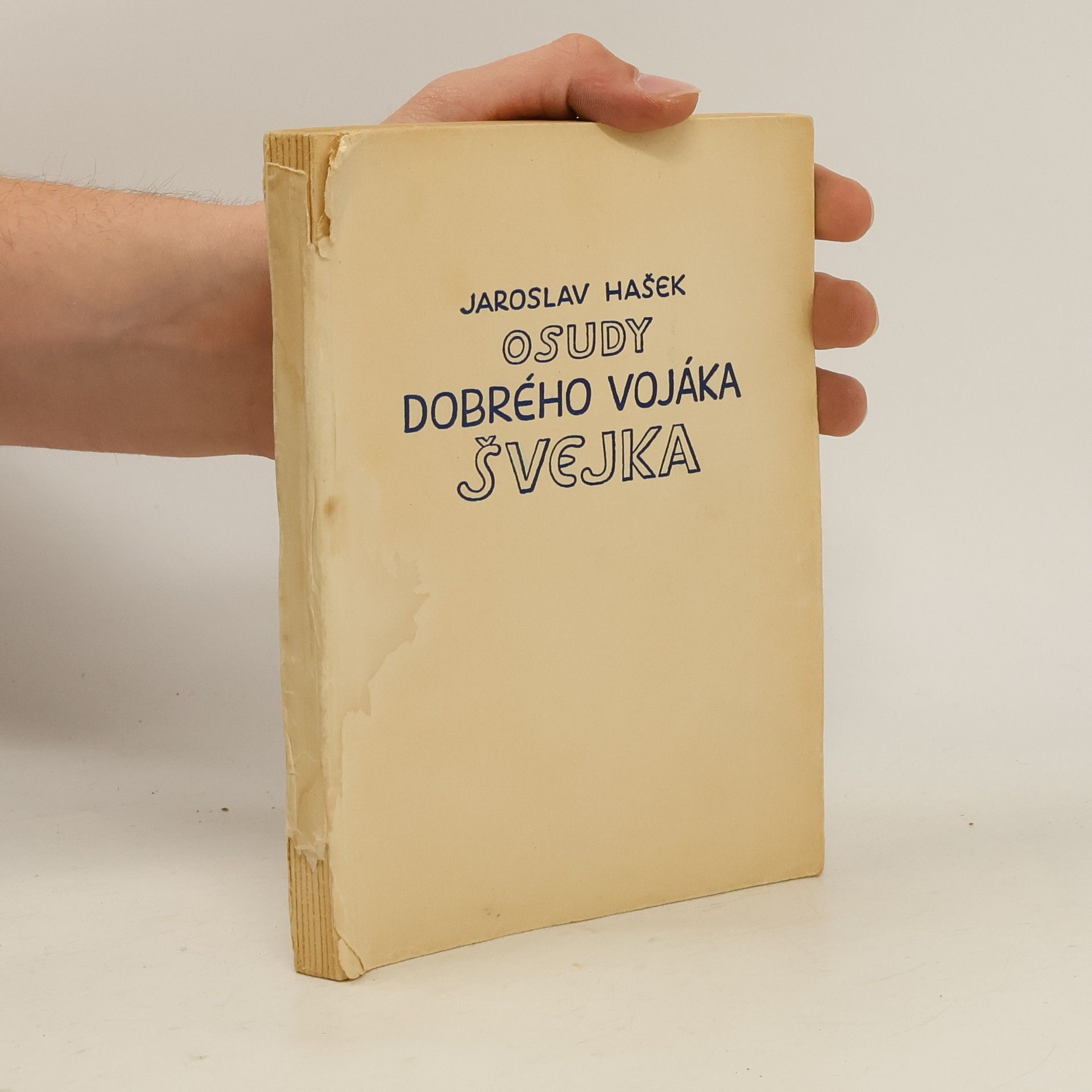 Jaroslav Hašek Osudy dobrého vojáka Švejka za světové války. Díl III. a IV.