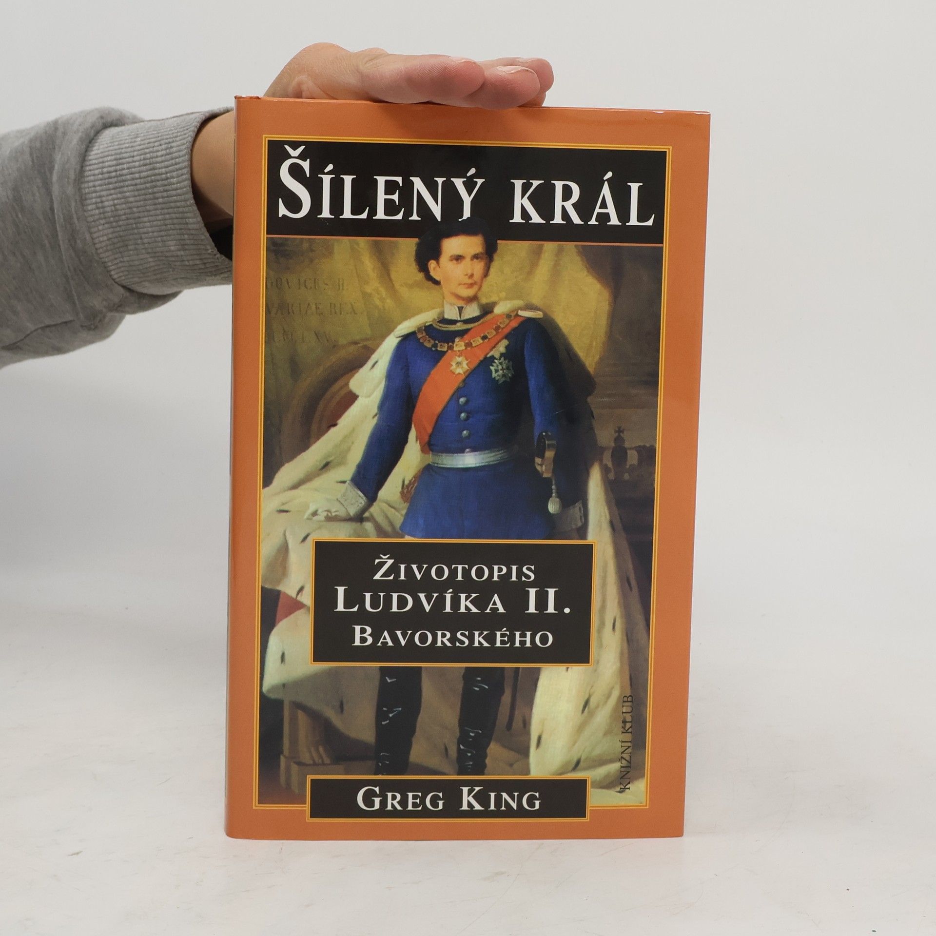 Greg King Šílený král : životopis Ludvíka II. Bavorského