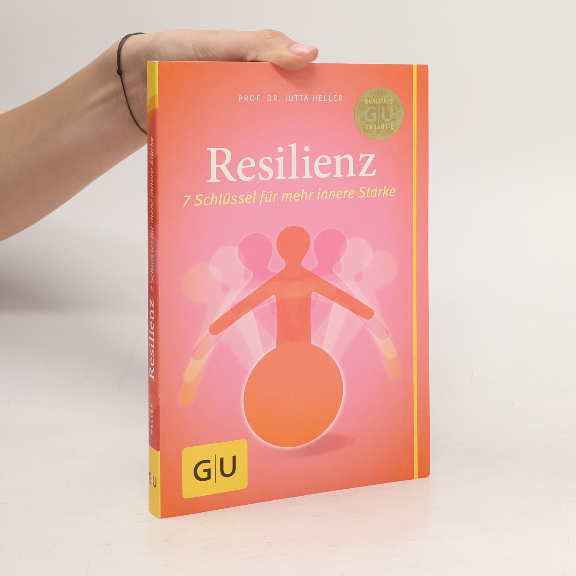 Jutta Heller Resilienz. 7 Schlüssel für mehr innere Stärke