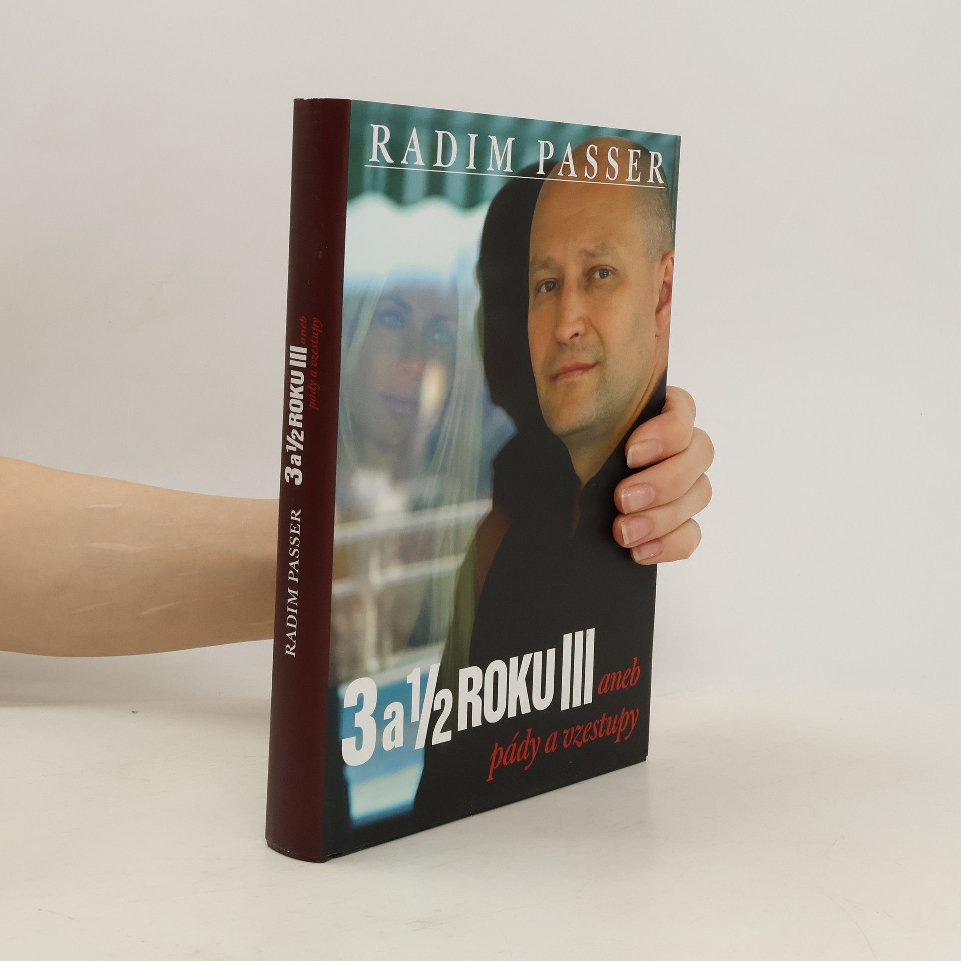 Radim Passer 3 a 1/2 roku III aneb pády a vzestupy