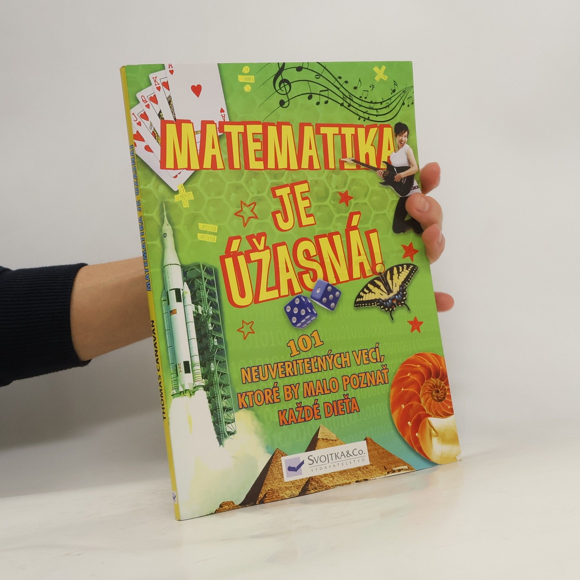 Sean Connolly Matematika je úžasná! 101 neuveritel'ných vecí, ktoré by malo poznať každé dieťa