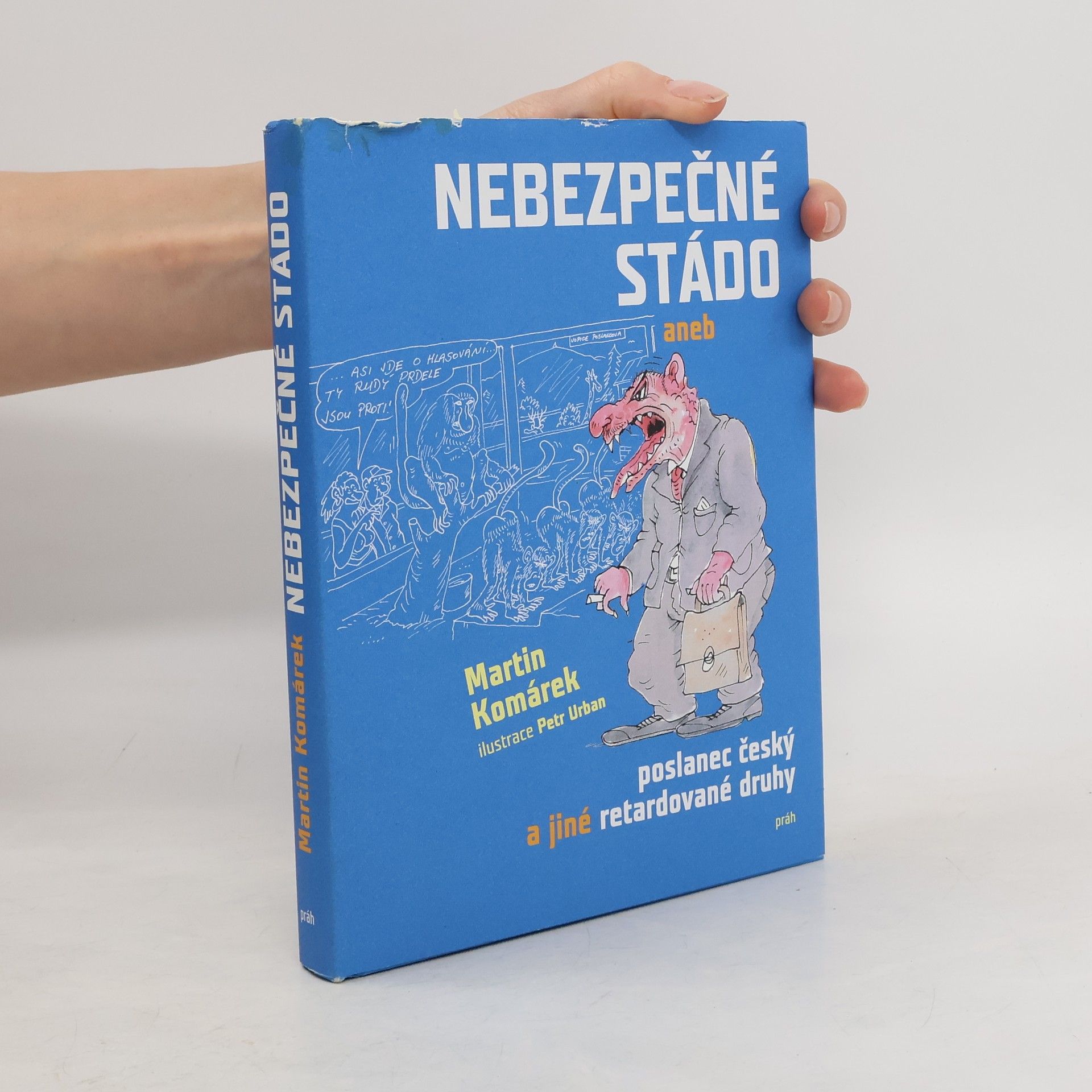 Martin Komárek Nebezpečné stádo, aneb, Poslanec český a jiné retardované druhy