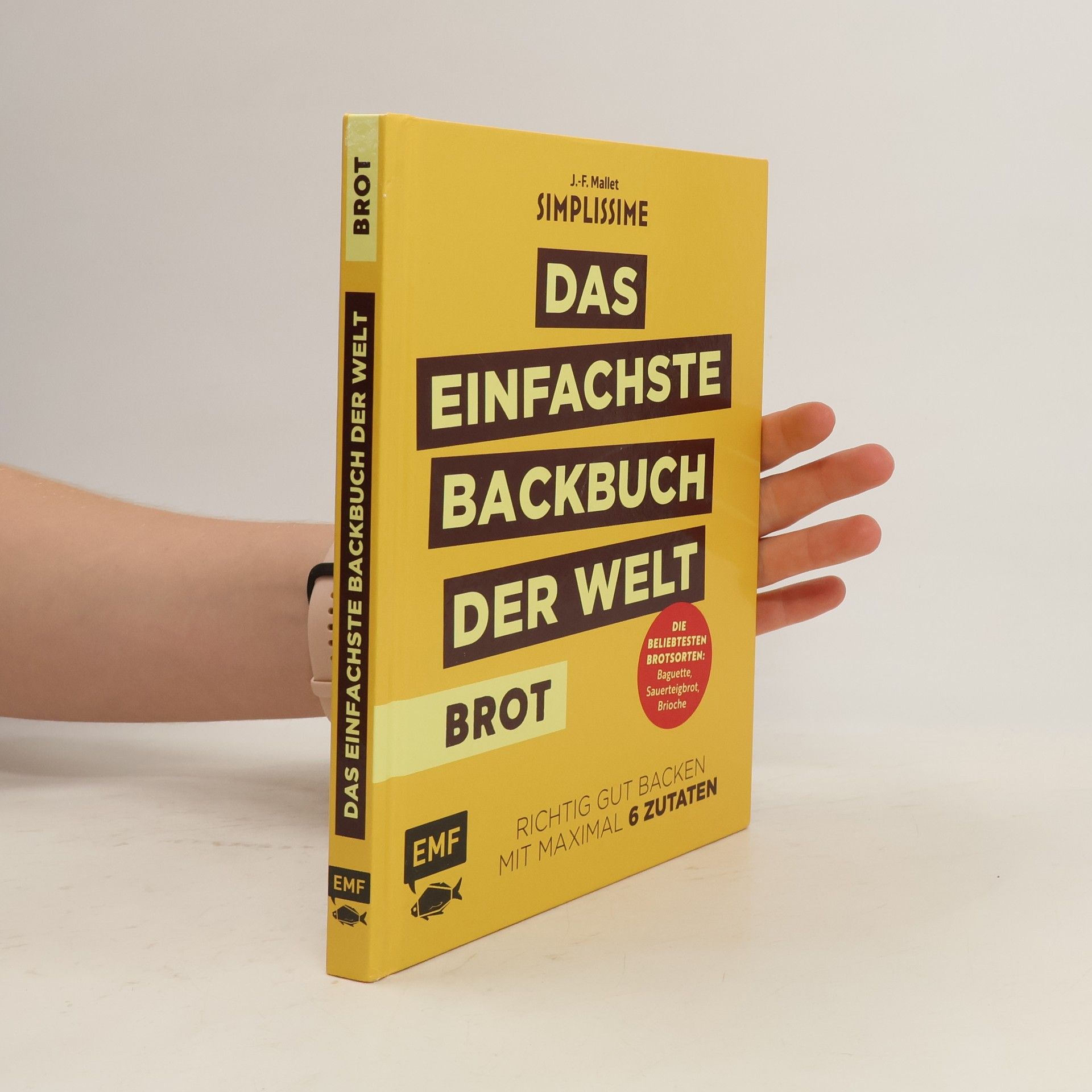Jean-François Mallet Simplissime - Das einfachste Backbuch der Welt: Brot