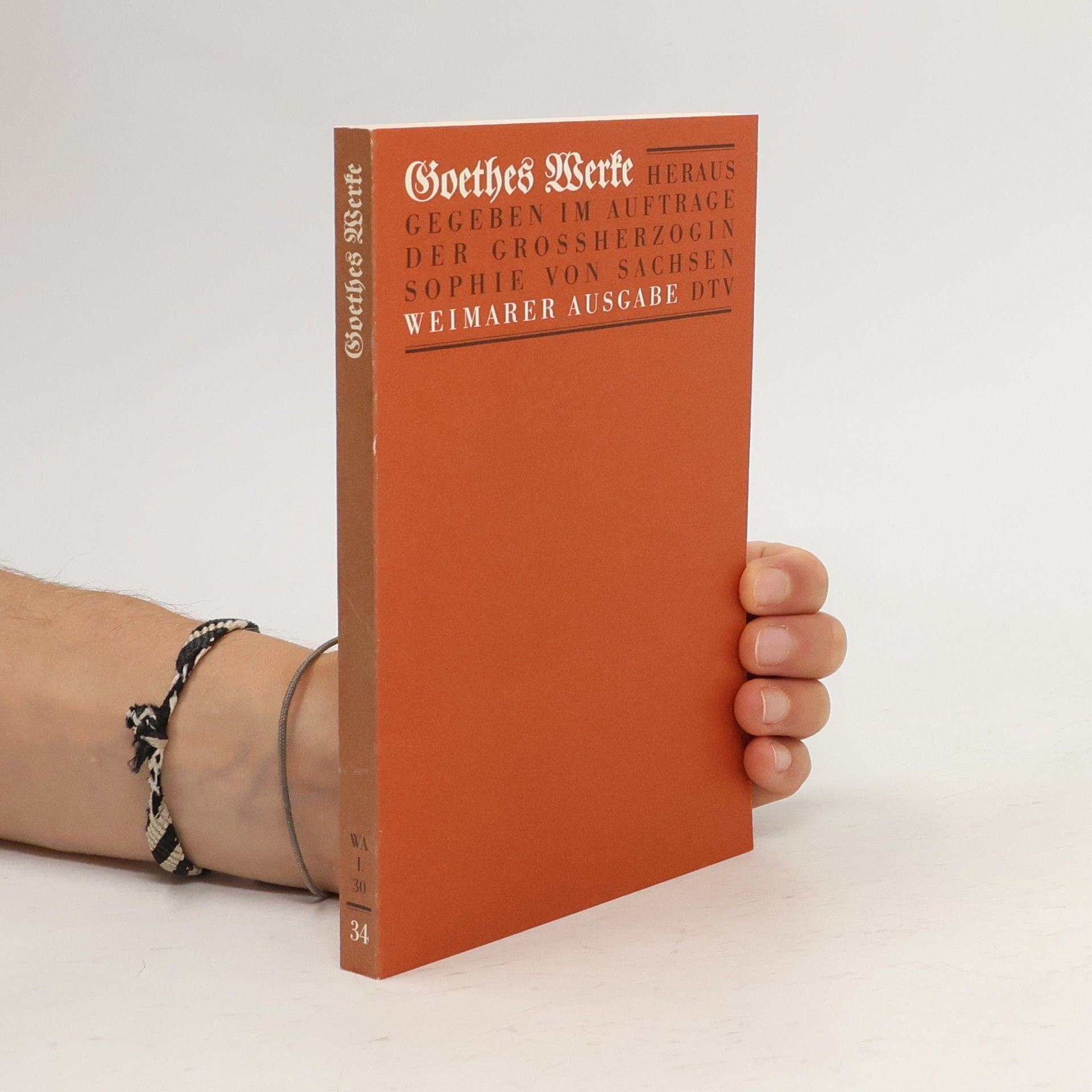 Johann Wolfgang von Goethe Goethes Werke. Weimarer Ausgabe 34