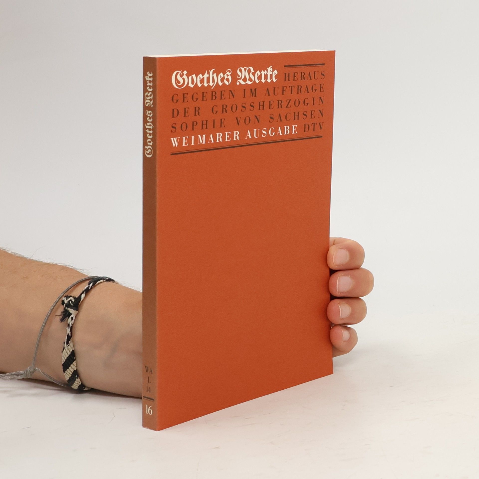 Johann Wolfgang von Goethe Goethes Werke. Weimarer Ausgabe 16