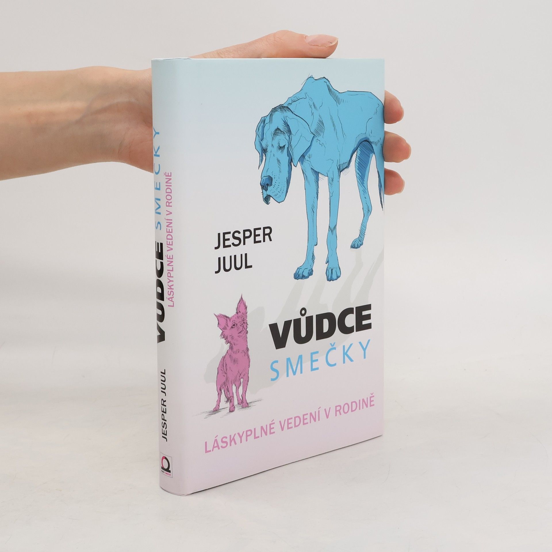 Jesper Juul Vůdce smečky: Láskyplné vedení v rodině