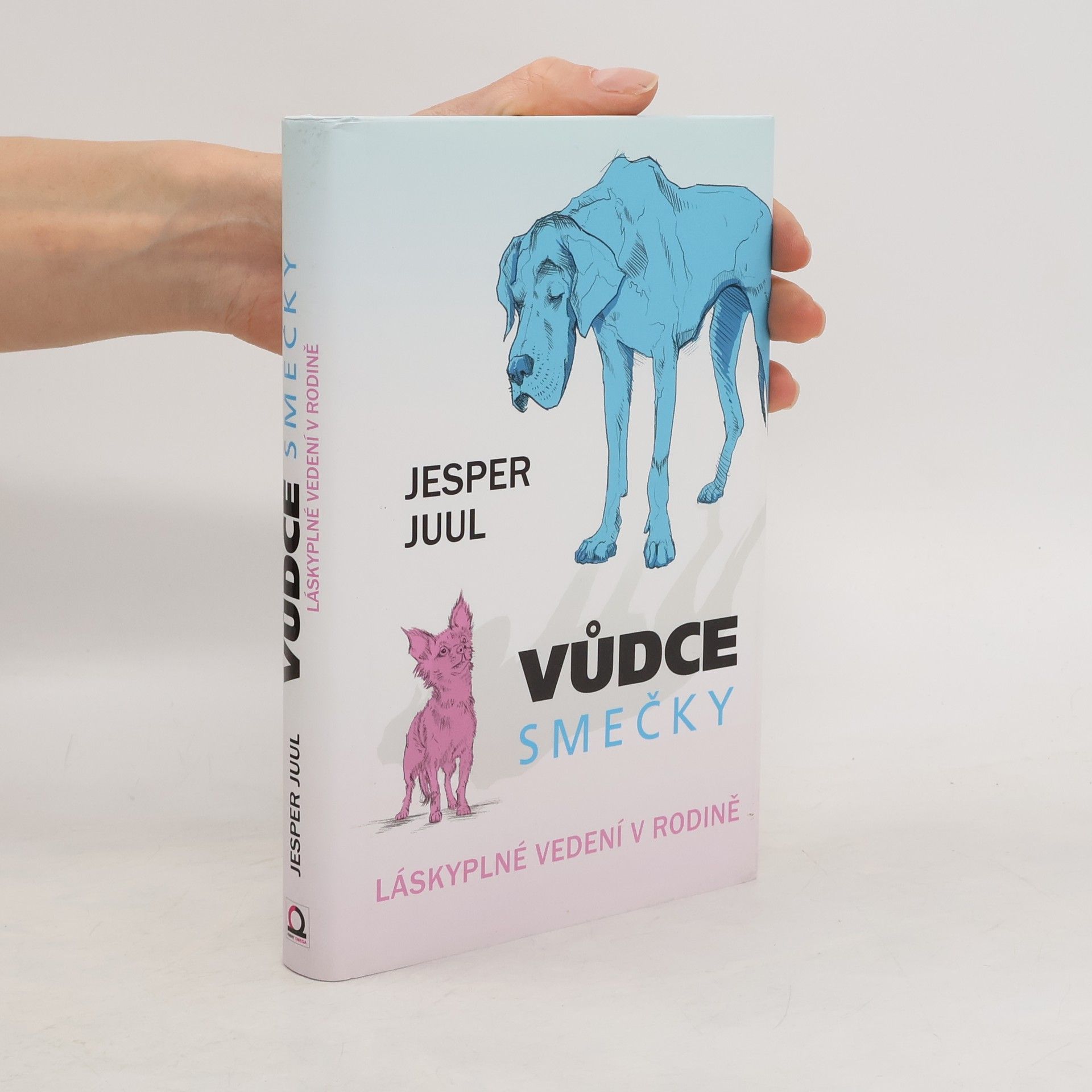 Jesper Juul Vůdce smečky: Láskyplné vedení v rodině