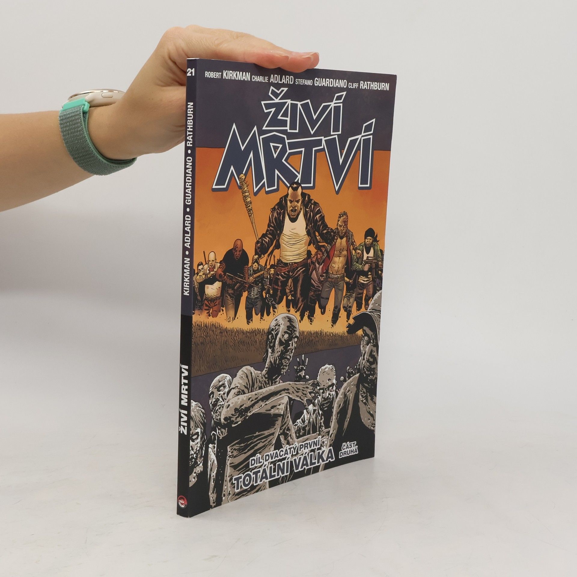 Robert Kirkman Živí mrtví 21: Totální válka 2. část