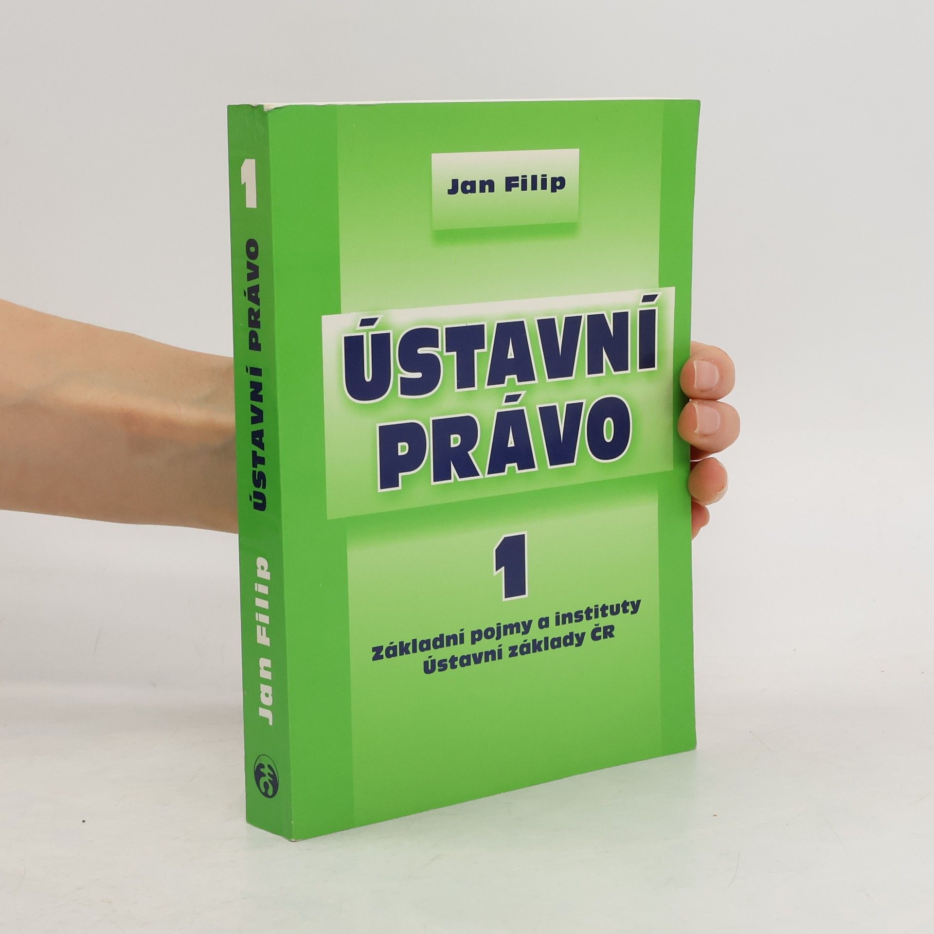 Jan Filip Ústavní právo 1. Základní pojmy a instituty