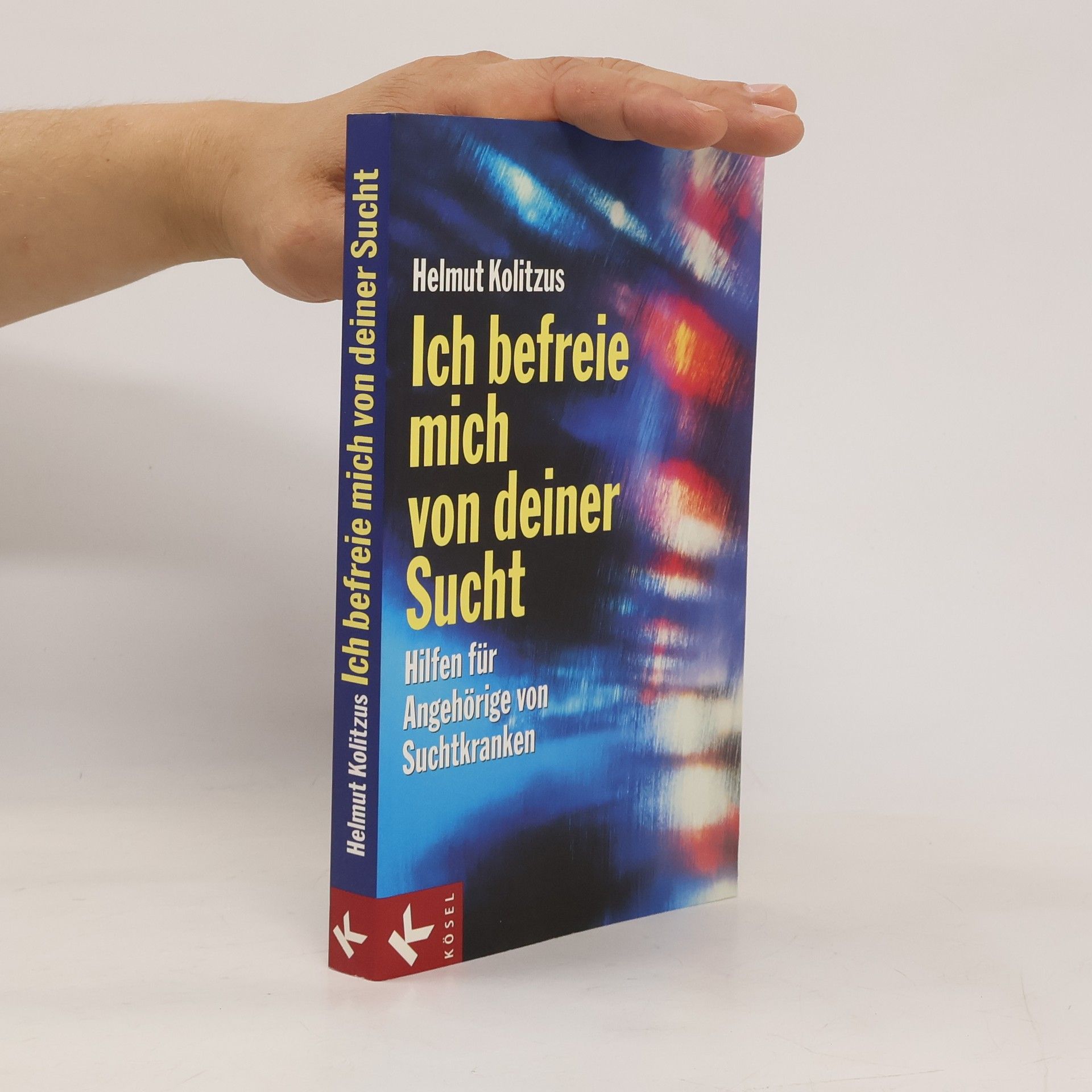 Helmut Kolitzus Ich befreie mich von deiner Sucht