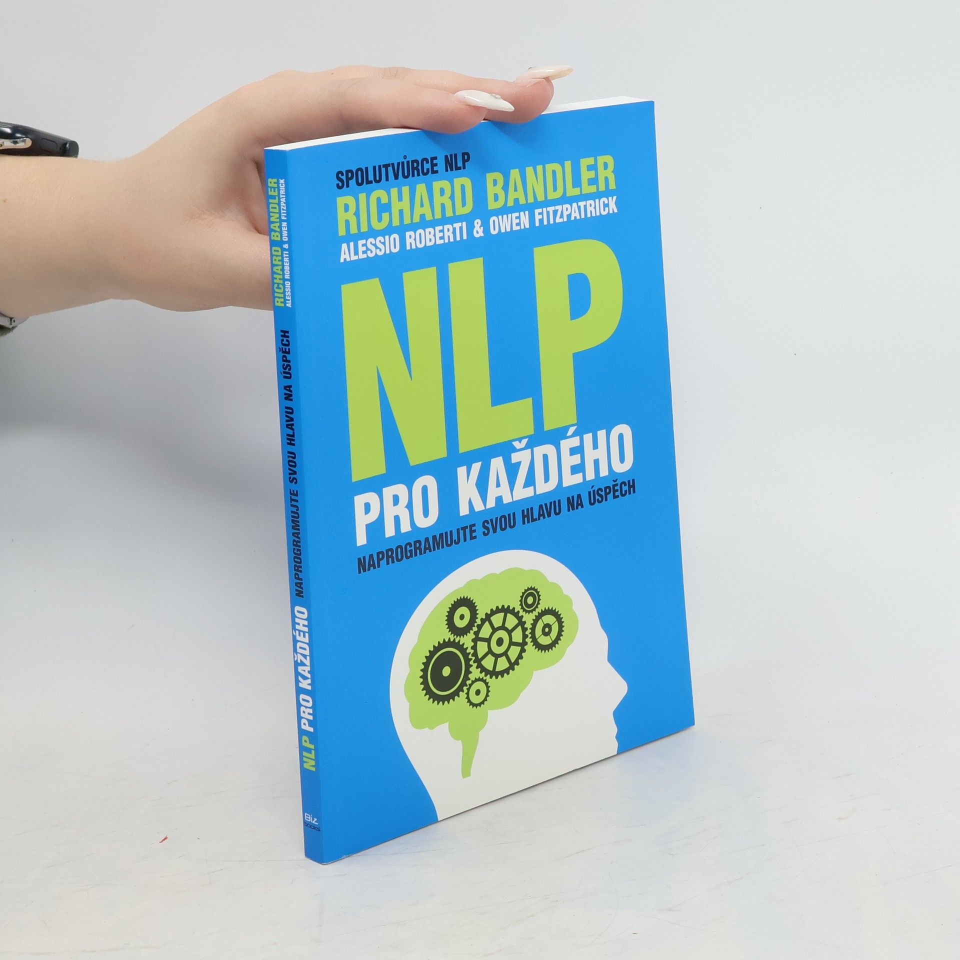 Richard Bandler NLP pro každého. Naprogramujte svou hlavu na úspěch