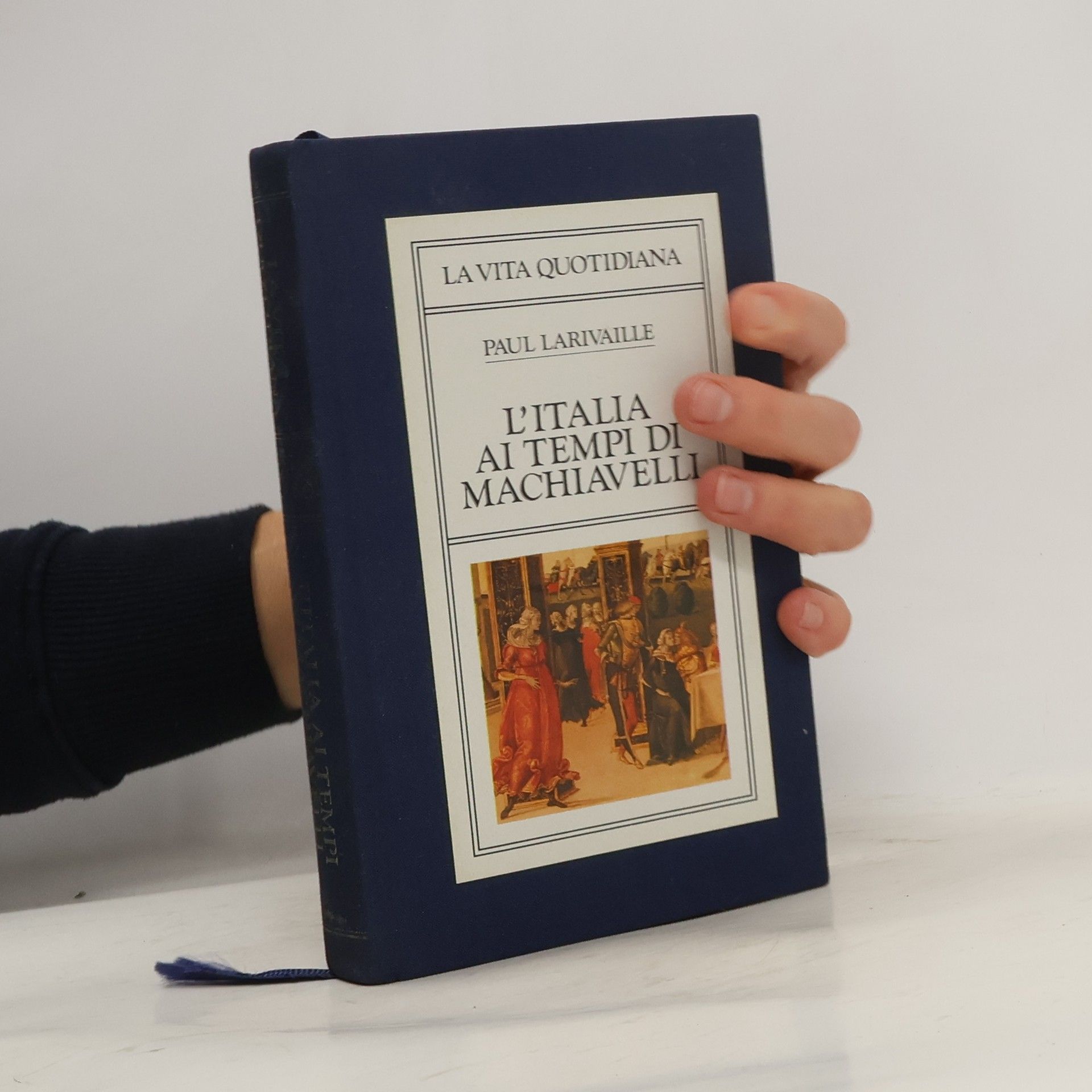 Paul Larivaille L'italia Ai Tempi Di Machiavelli