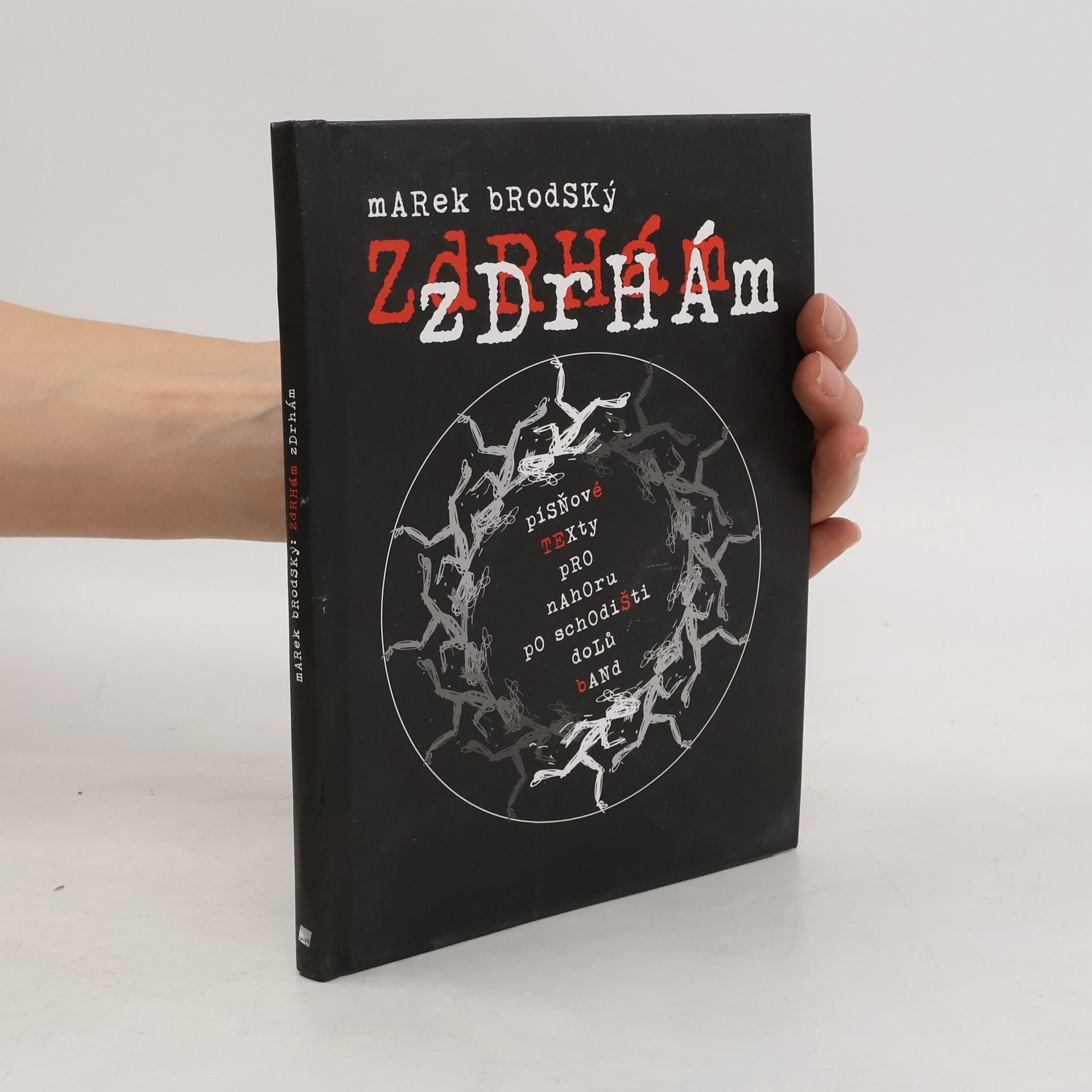 Marek Brodský Zdrhám, zdrhám. Písňové texty pro Nahoru po schodišti dolů band