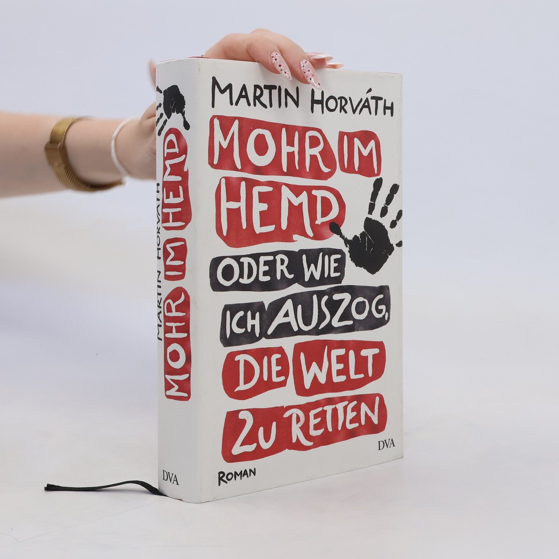 Martin Horváth Mohr im Hemd oder wie ich auszog, die Welt zu retten