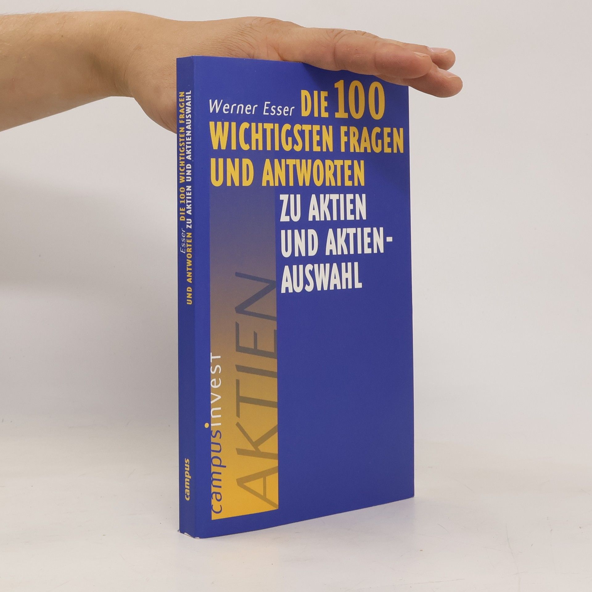 Werner Esser Die 100 wichtigsten Fragen und Antworten zu Aktien und Aktienauswahl