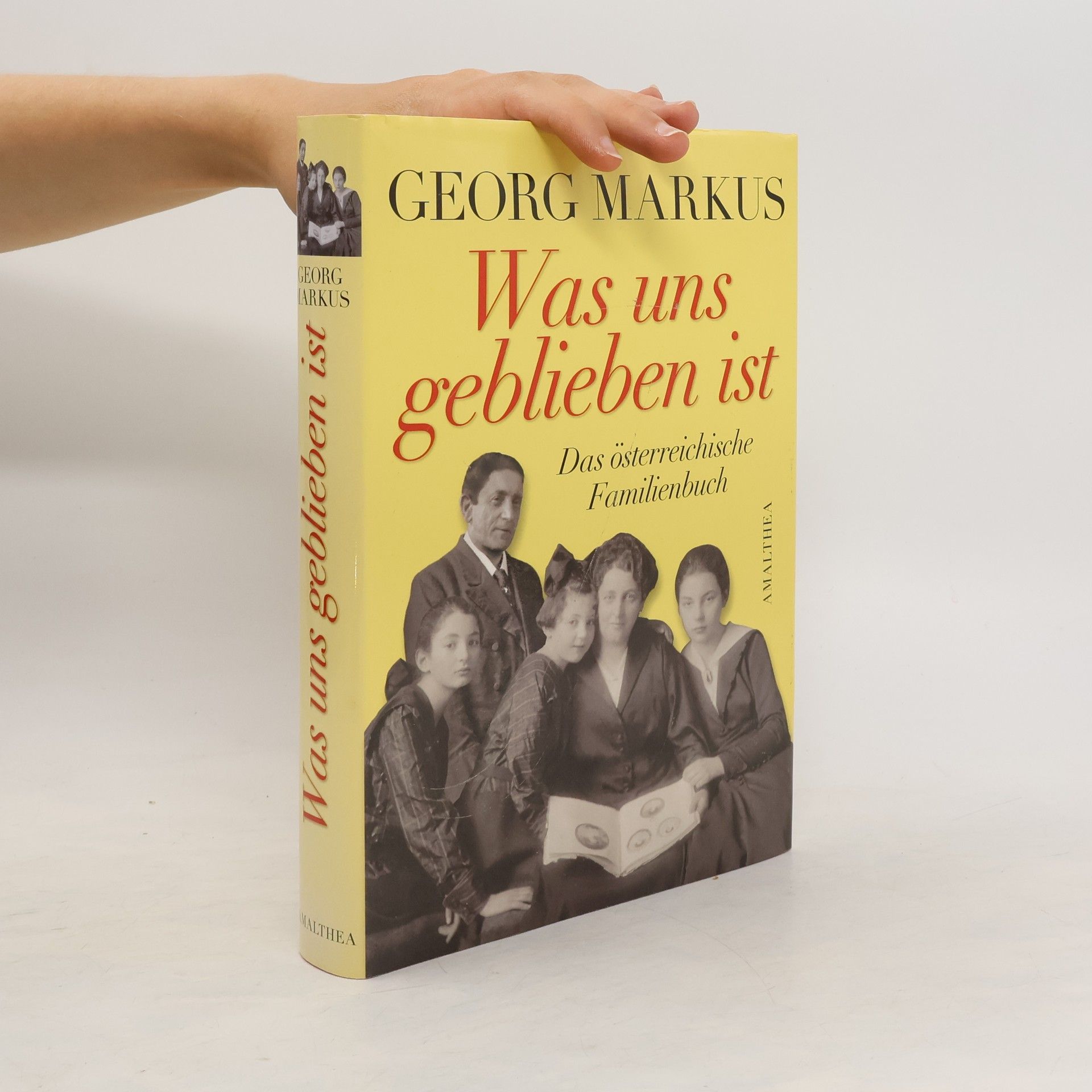 Georg Markus Was uns geblieben ist : das österreichische Familienbuch