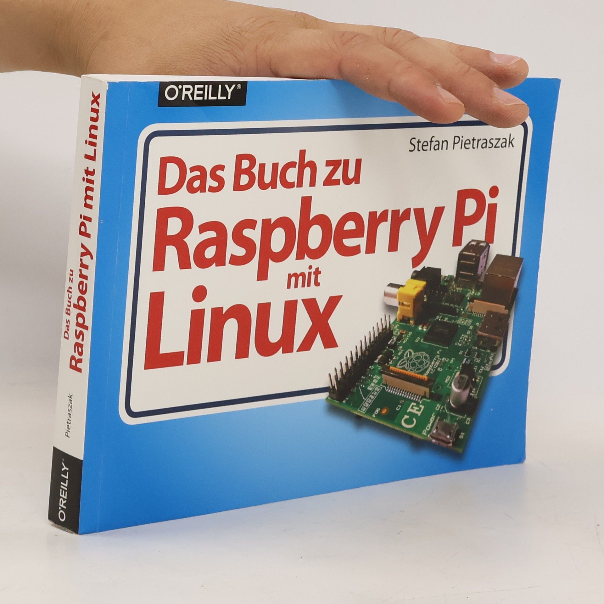 Stefan Pietraszak Das Buch zu Raspberry Pi mit Linux