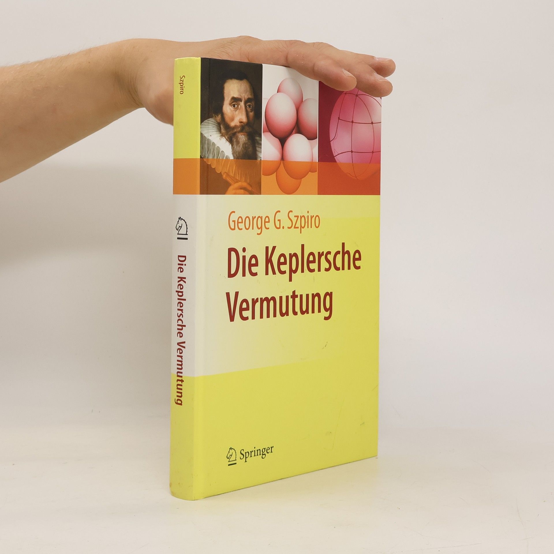 George G. Szpiro Die Keplersche Vermutung