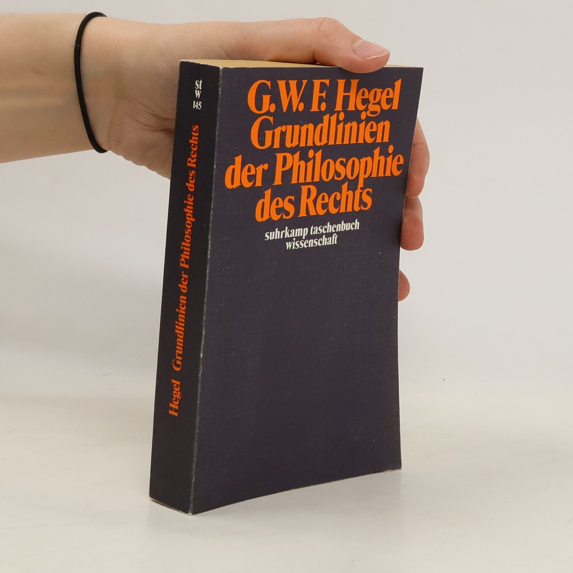Georg Wilhelm Friedrich Hegel Grundlinien der Philosophie des Rechts oder Naturrecht und Staatswissenschaft im Grundrisse