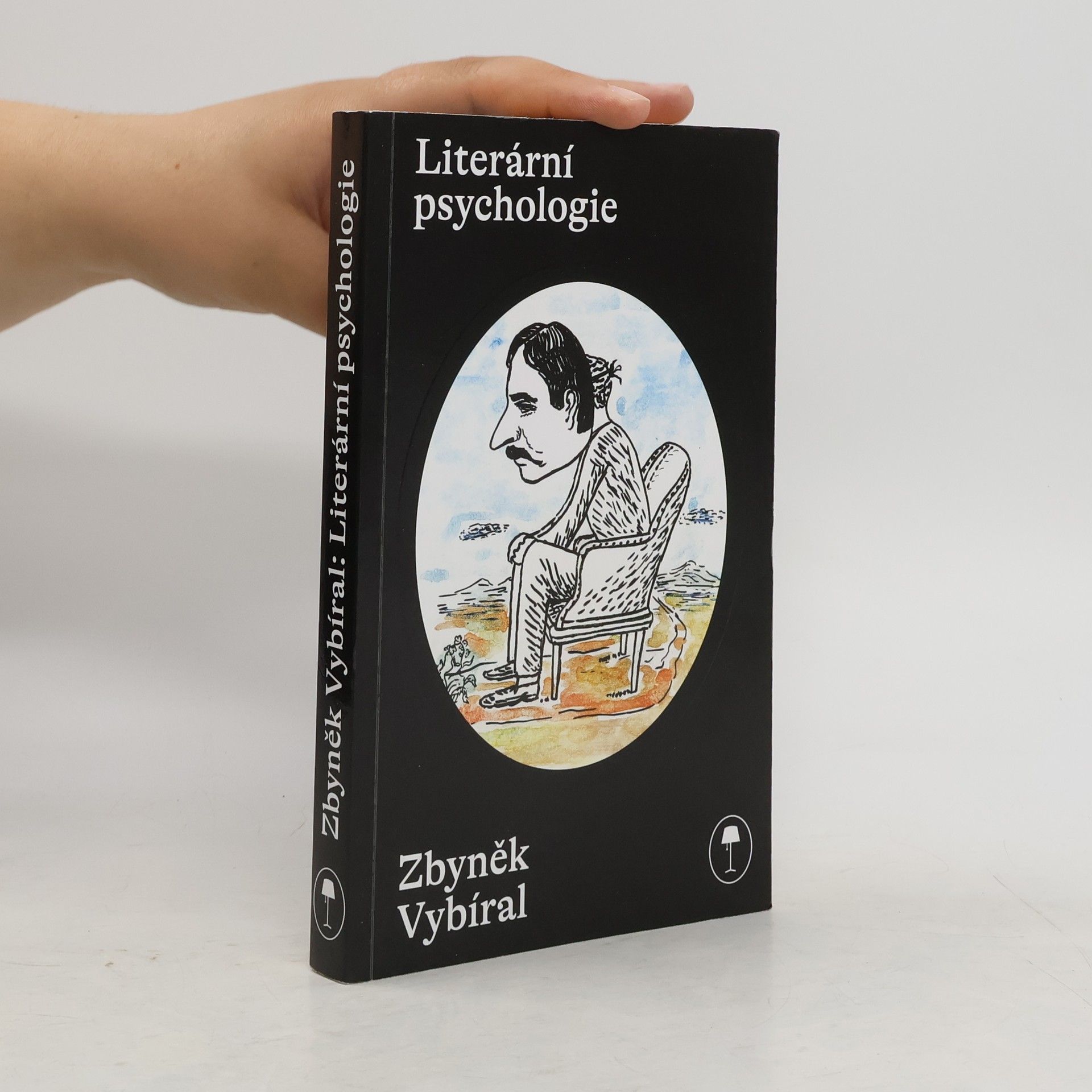 Zbyněk Vybíral Literární psychologie : psychologie psaná spisovateli