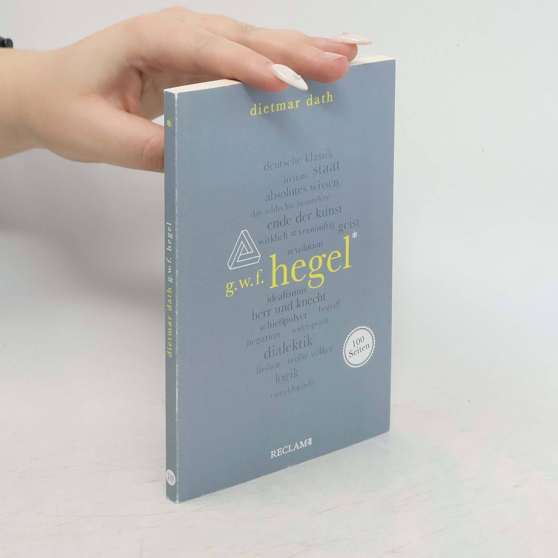 Dietmar Dath Hegel. 100 Seiten