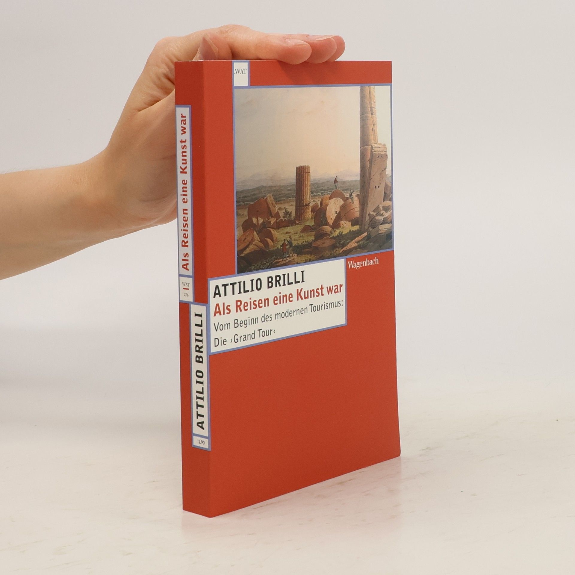 Attilio Brilli Als Reisen eine Kunst war
