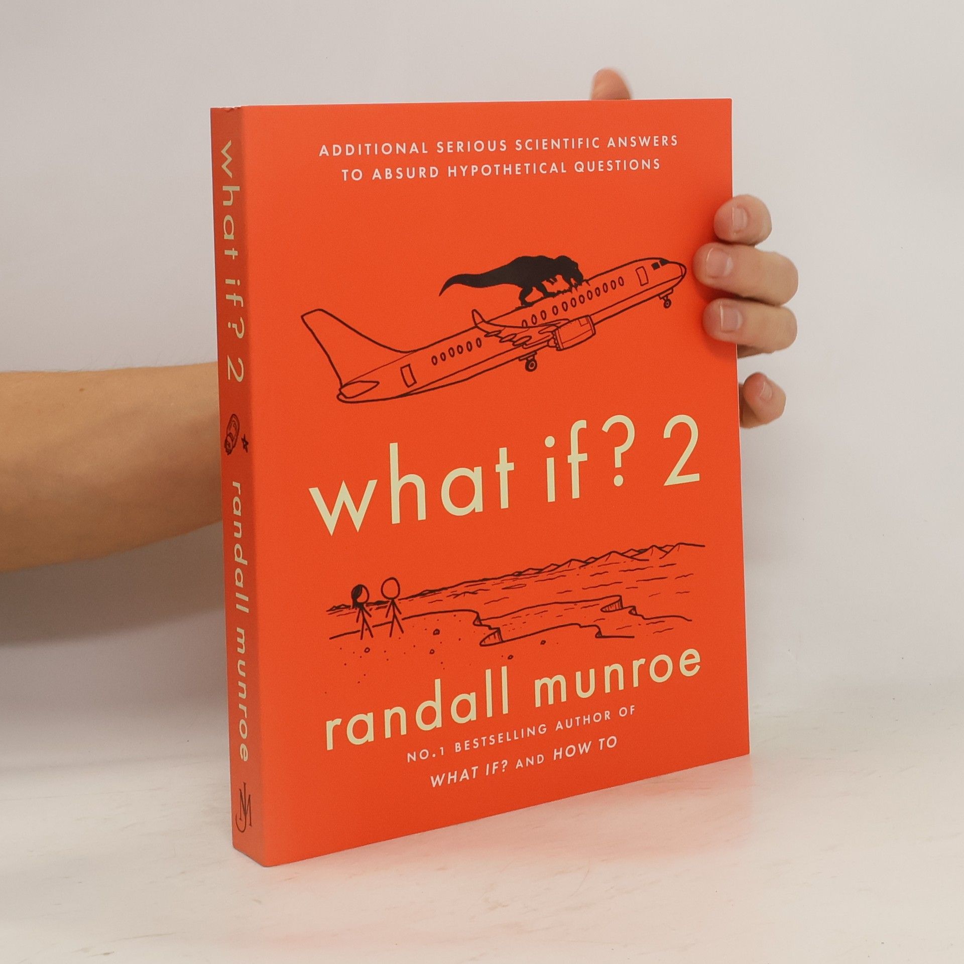 Randall Munroe What if? 2 : additional serious scientific answers to absurd hypothetical questions