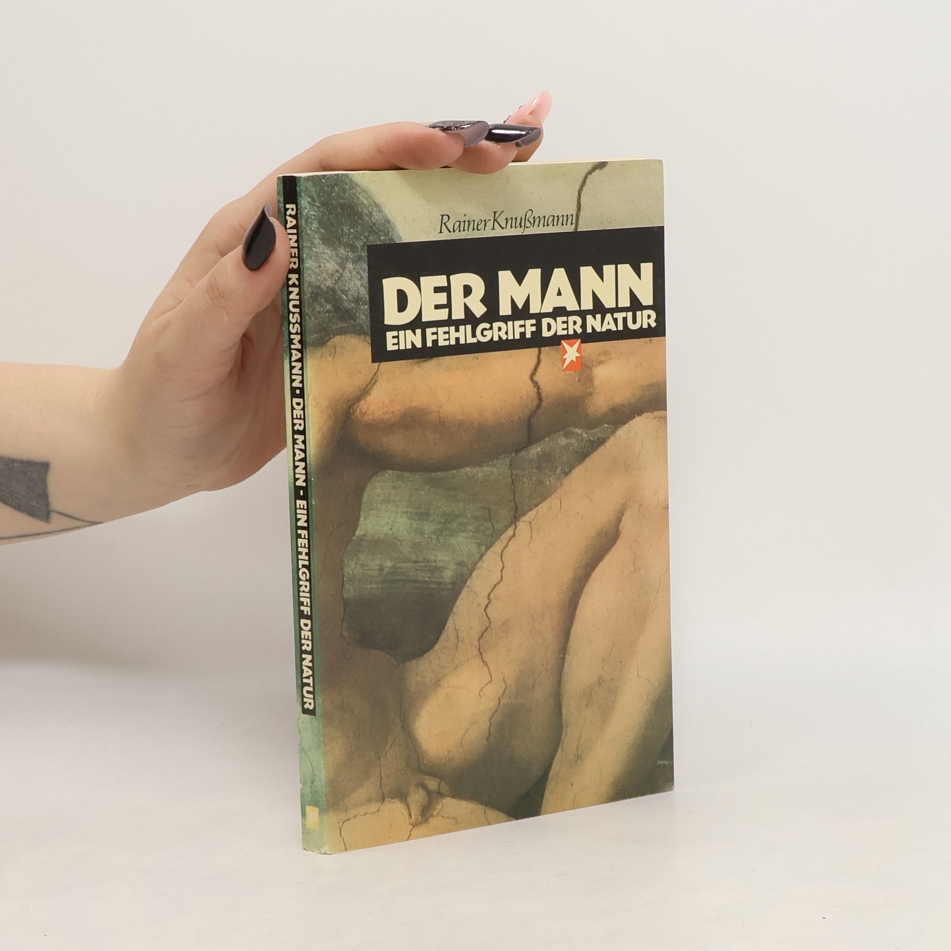 Rainer Knußmann Der Mann, ein Fehlgriff der Natur