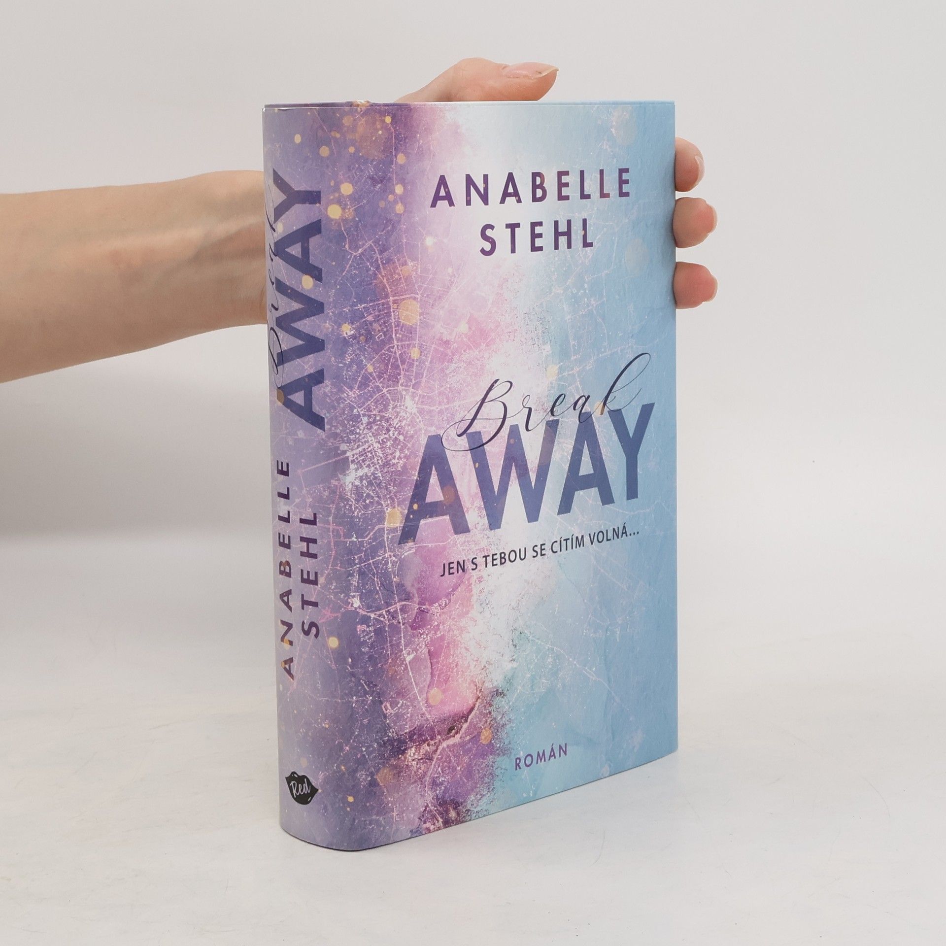 Anabelle Stehl BreakAway : jen s tebou se cítím volná...