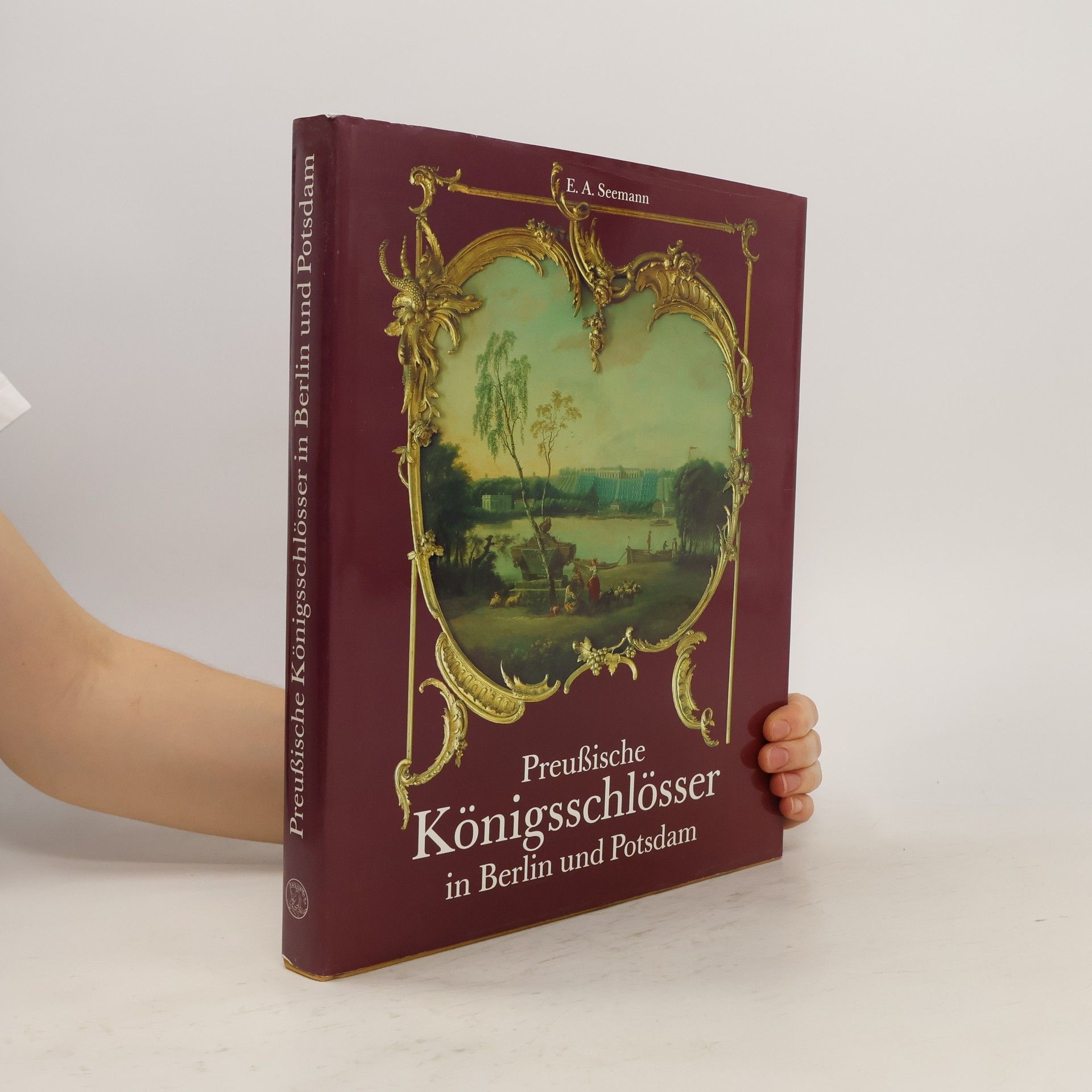 Hans-Joachim Giersberg Preussische Königsschlösser in Berlin und Potsdam