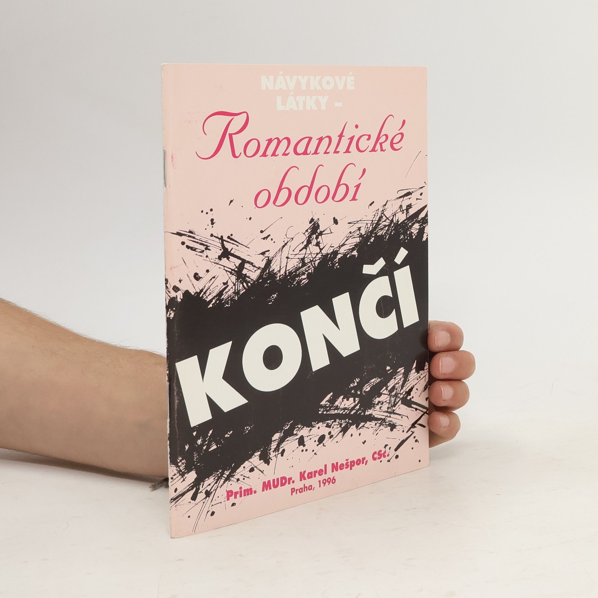 Karel Nešpor Romantické období končí. Návykové látky