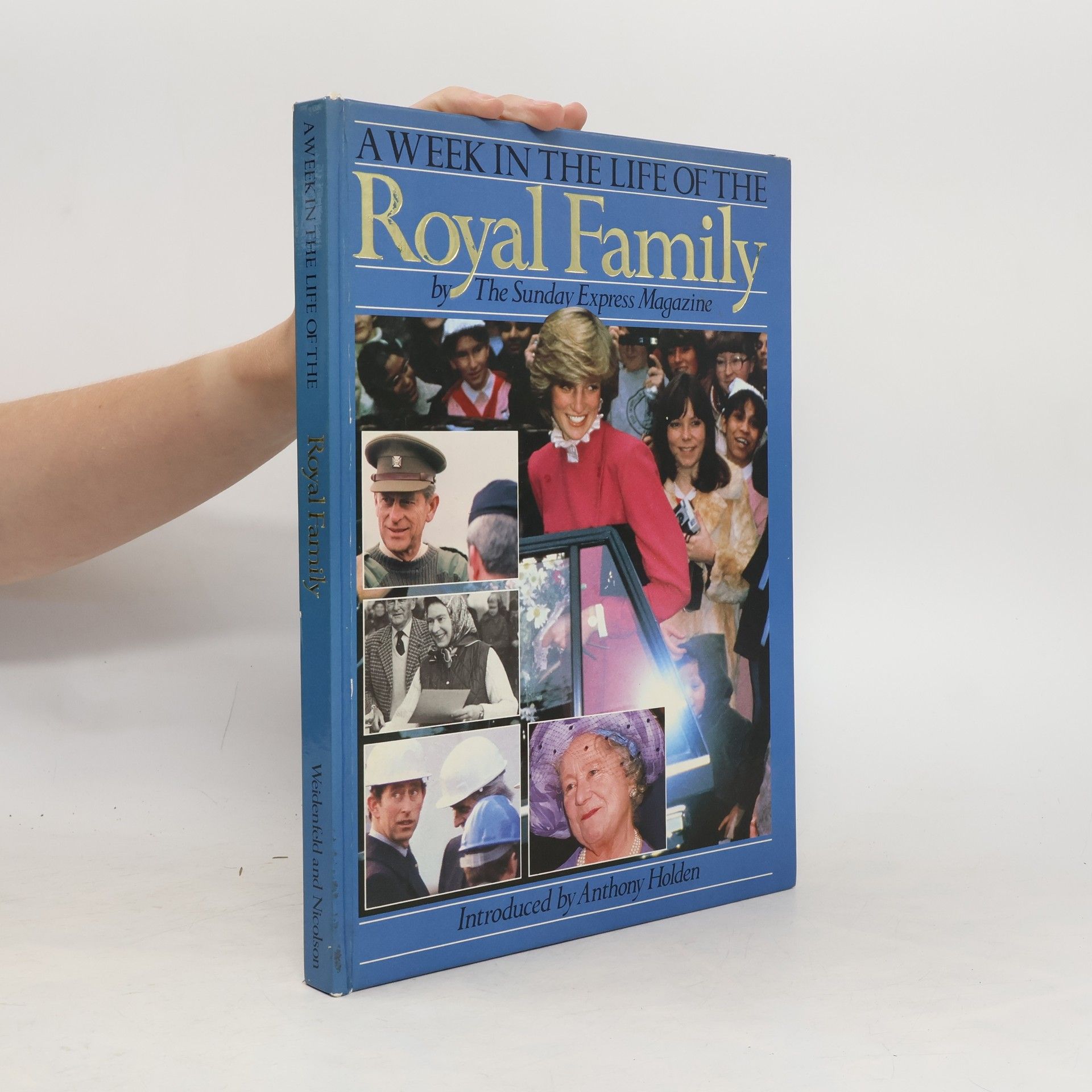 Anthony Holden A Week in the life of the Royal Family