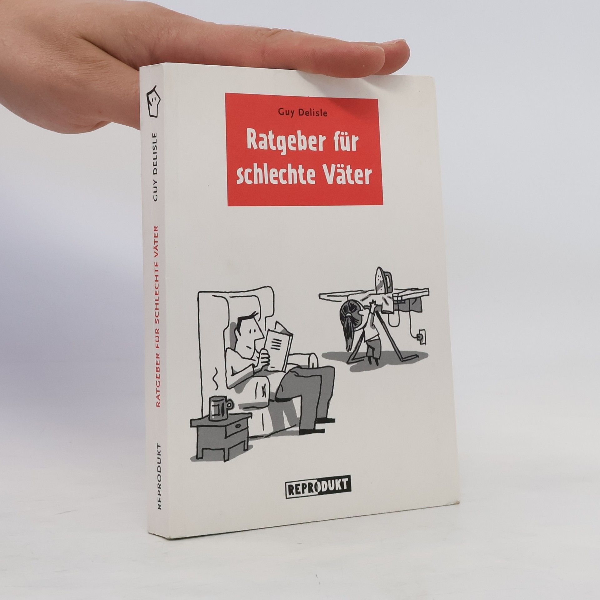 Guy Delisle Ratgeber für schlechte Väter