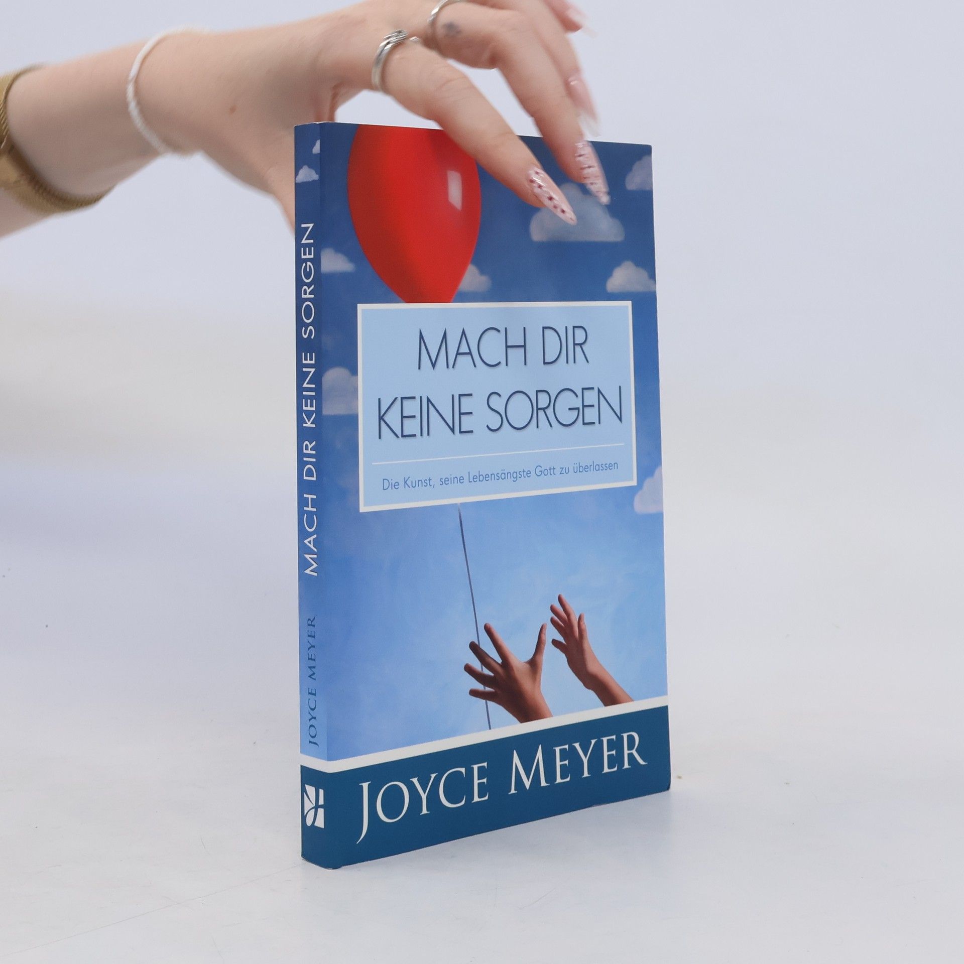 Joyce Meyer Mach dir keine Sorgen