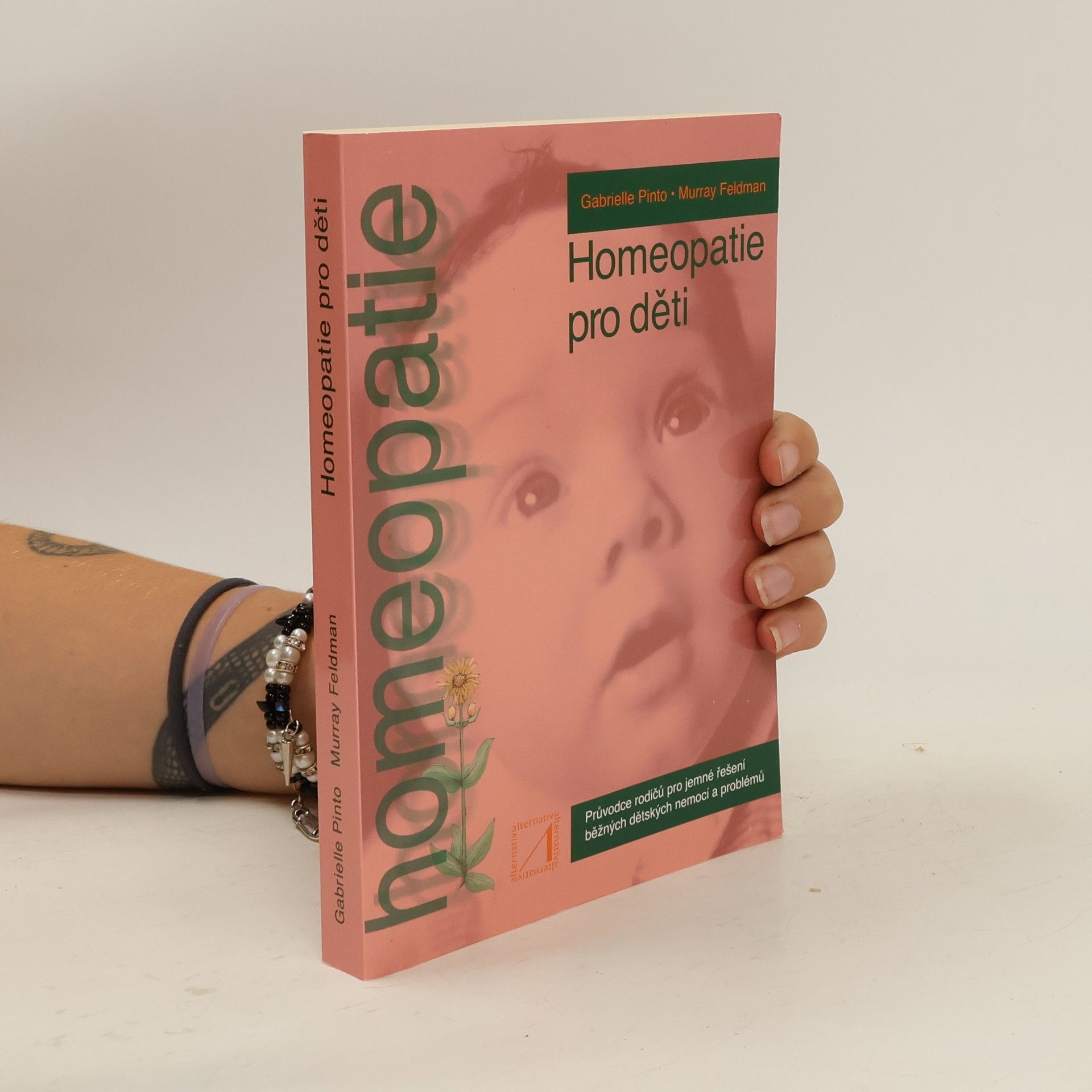 Gabrielle Pinto Homeopatie pro děti. Rádce rodičů při léčbě běžných dětských onemocnění