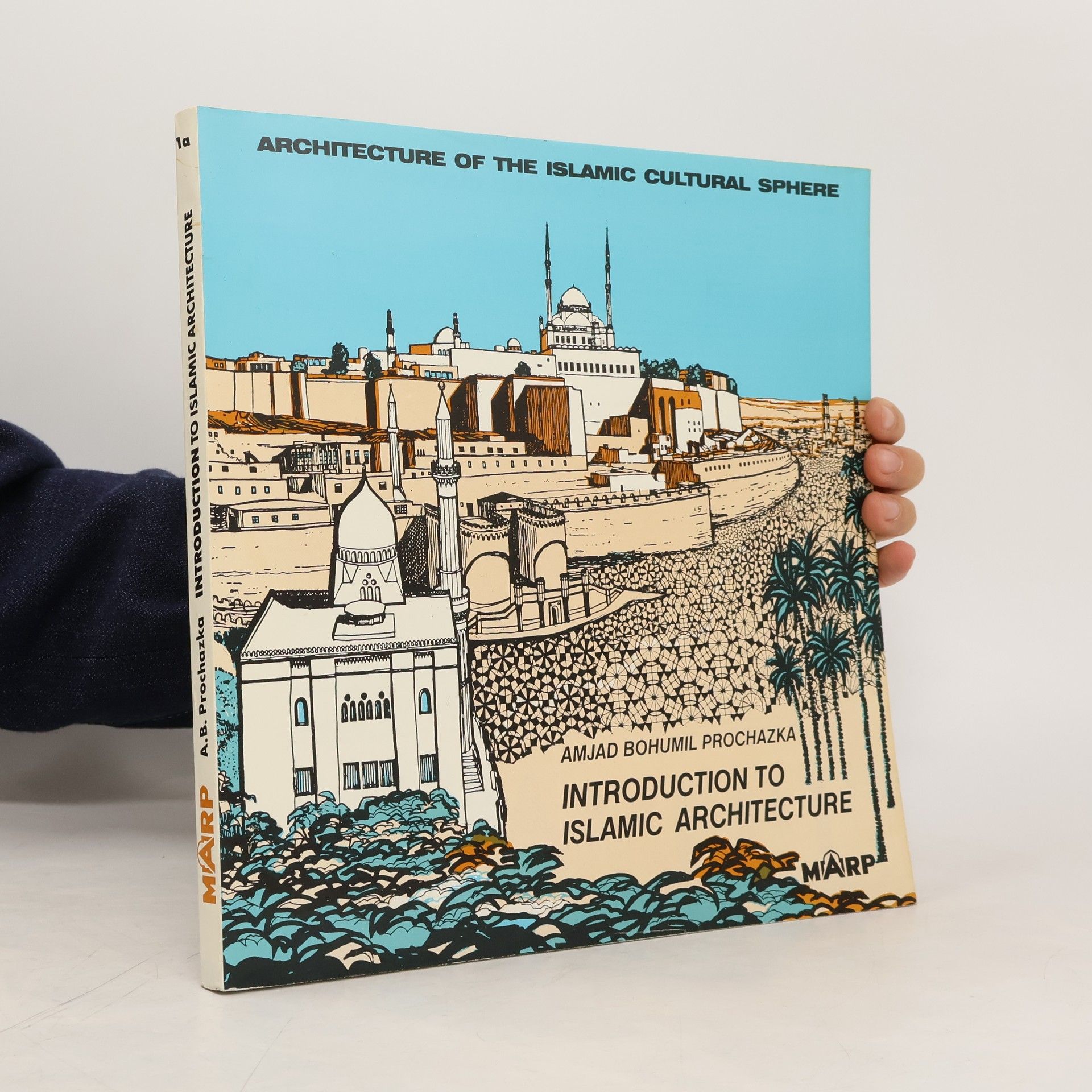 Amjad Bohumil Procházka Introduction to Islamic Architecture