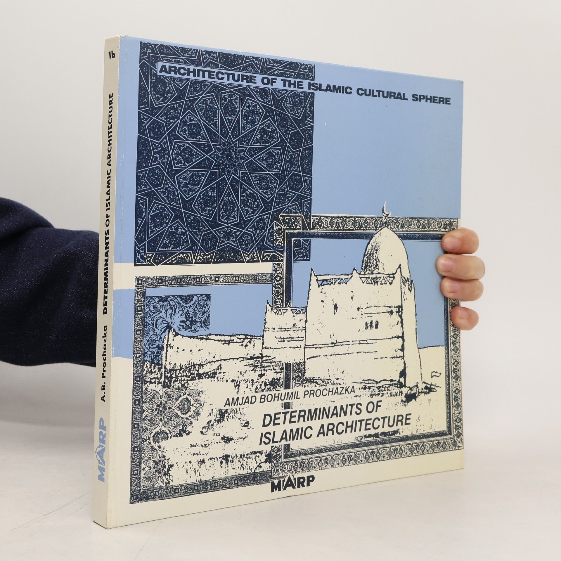 Amjad Bohumil Procházka Determinants of Islamic Architecture