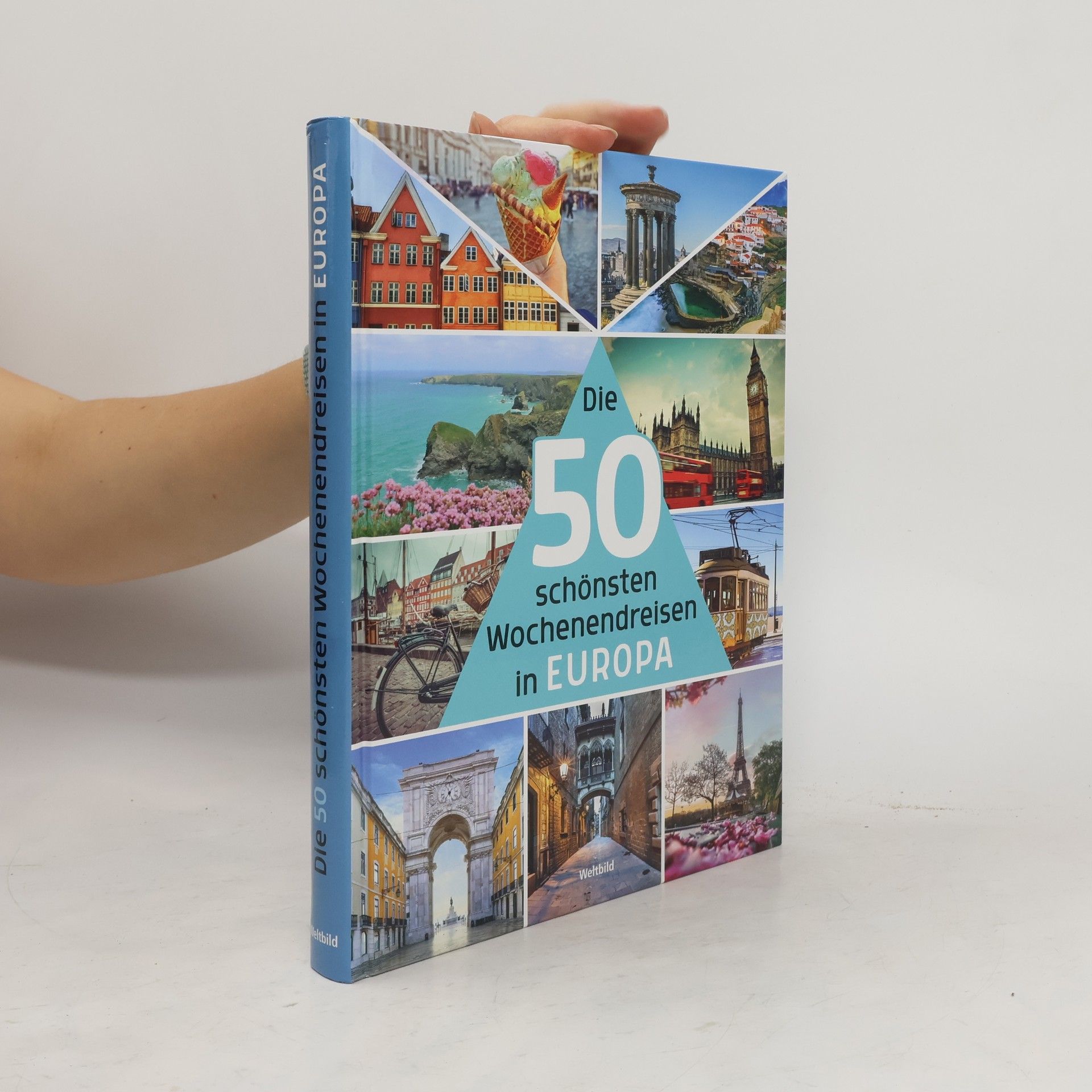 Monika Baumüller Die 50 schönsten Wochenendreisen in Europa