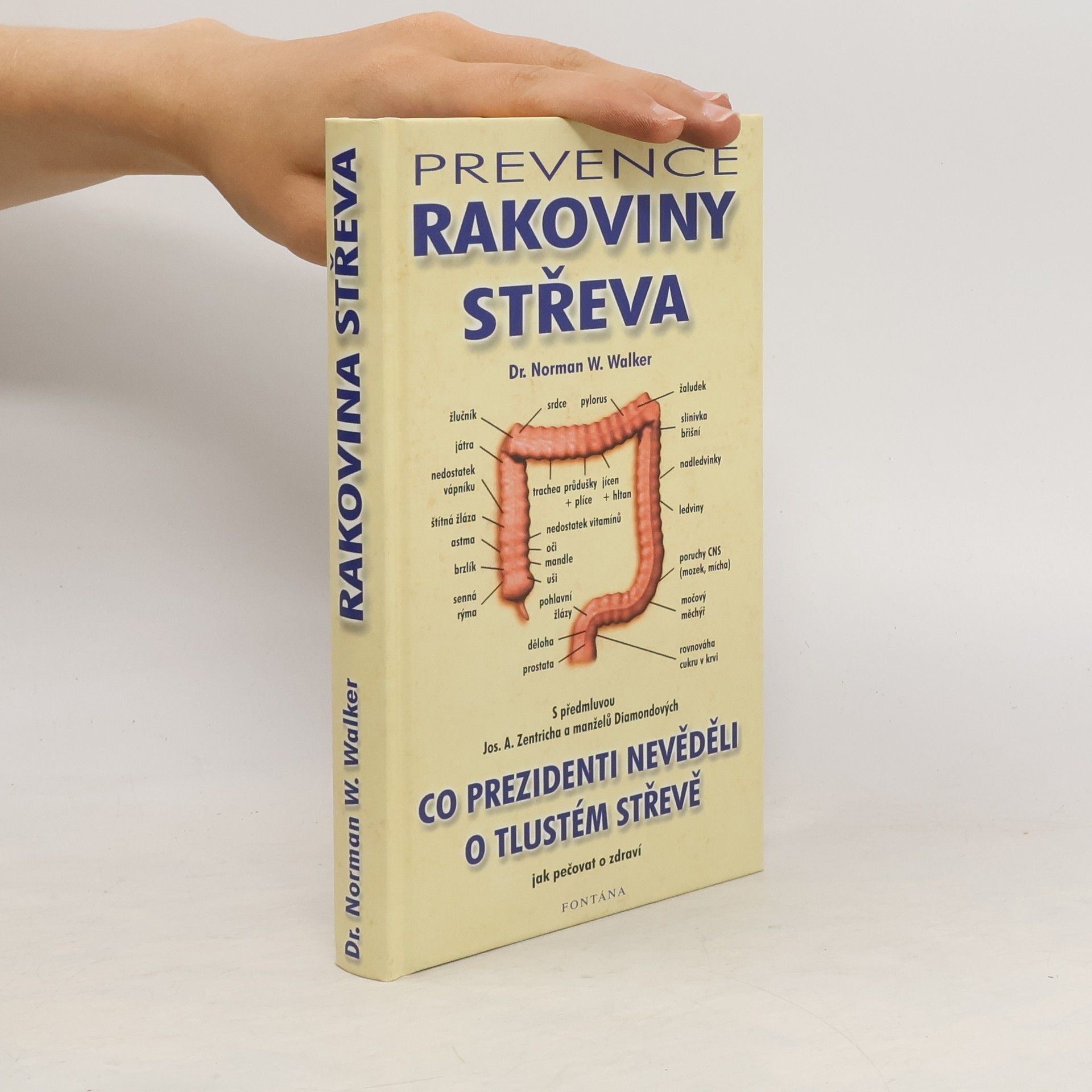 Norman Wardhaugh Walker Prevence rakoviny střeva. Co prezidenti nevěděli o tlustém střevě jak pečovat o zdraví